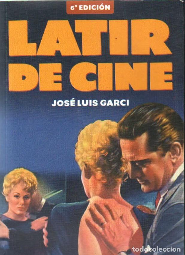 Libros de segunda mano: LATIR DEL CINE. GARCI, JOS&Eacute; LU&Iacute;S. A-CI-1213