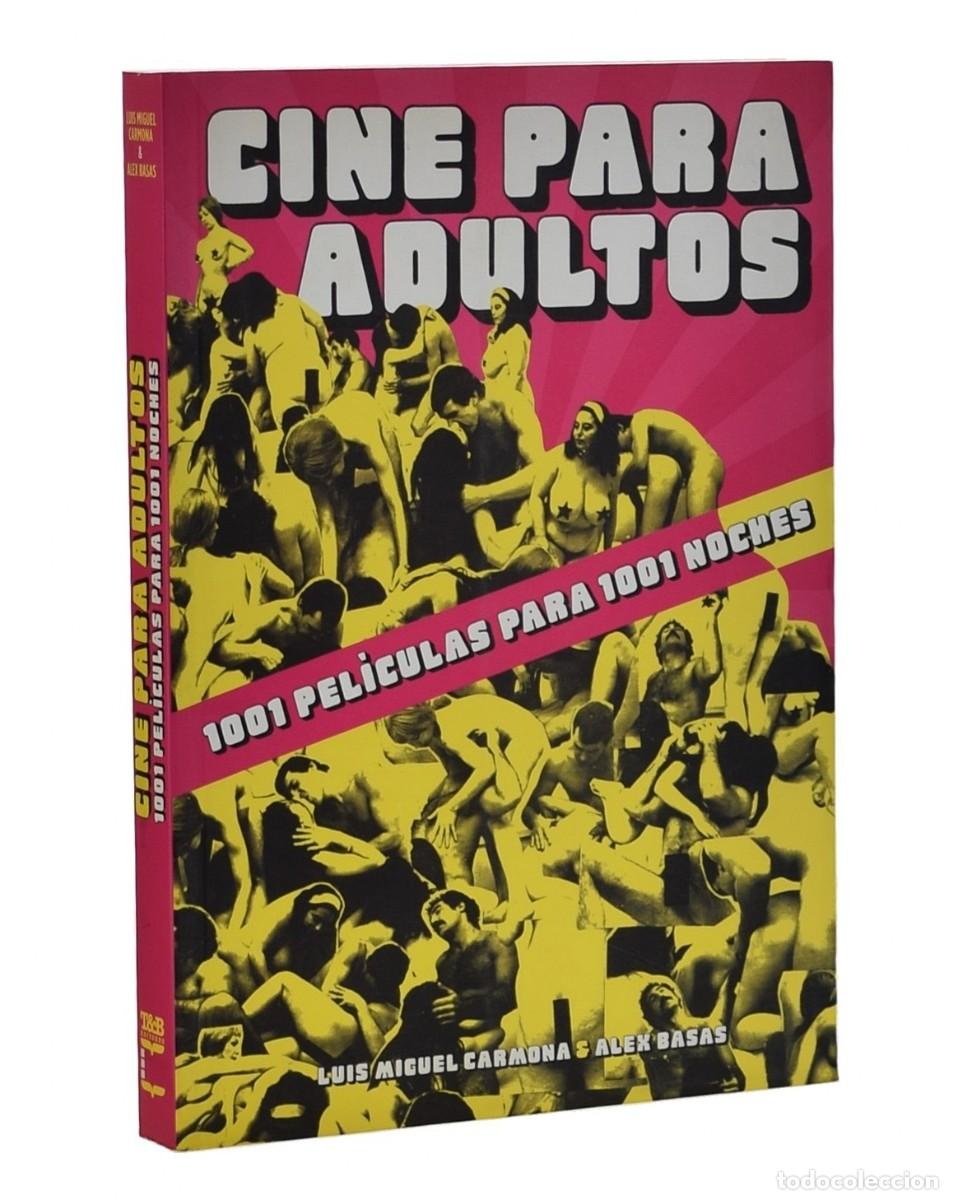 Libros de segunda mano: CINE PARA ADULTOS. 1001 PELICULAS PARA 1001 NOCHES - CARMONA, Luis Miguel / BASSAS, &Aacute;lex
