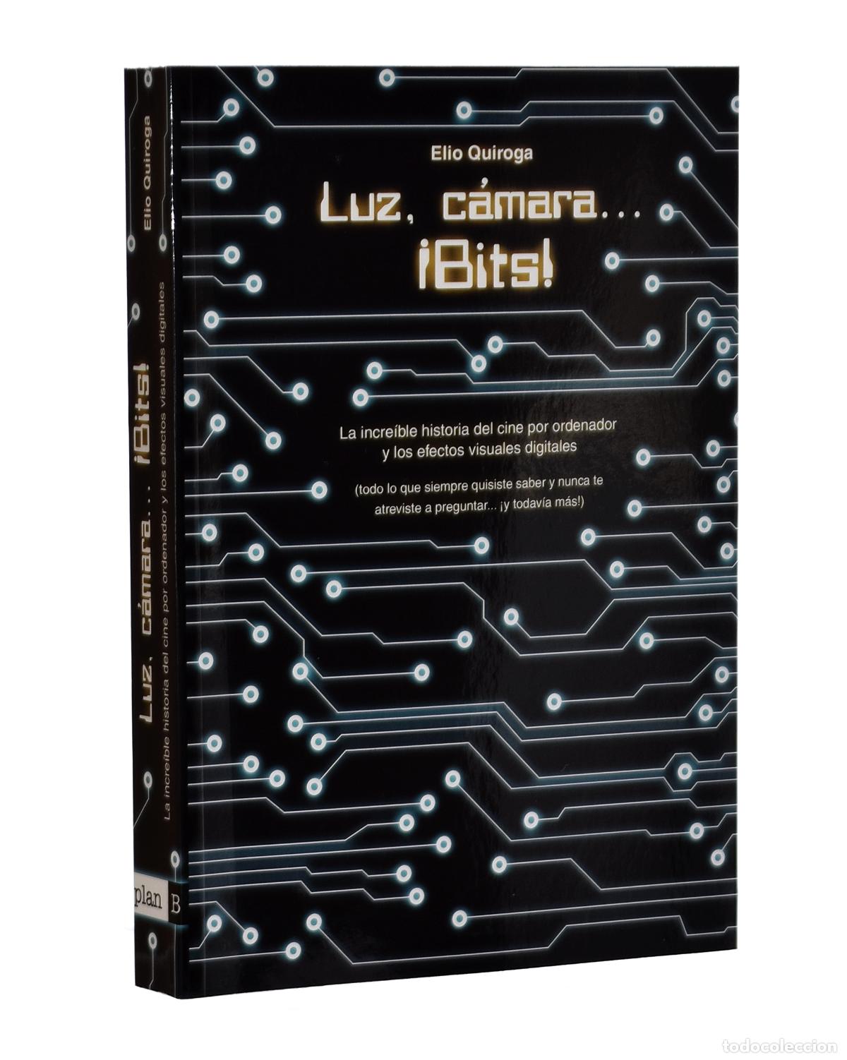 Libros de segunda mano: LUZ, C&Aacute;MARA... &iexcl;BITS! LA INCRE&Iacute;BLE HISTORIA DEL CINE POR ORDENADOR Y LOS EFECTOS VISUALES DIGITALES