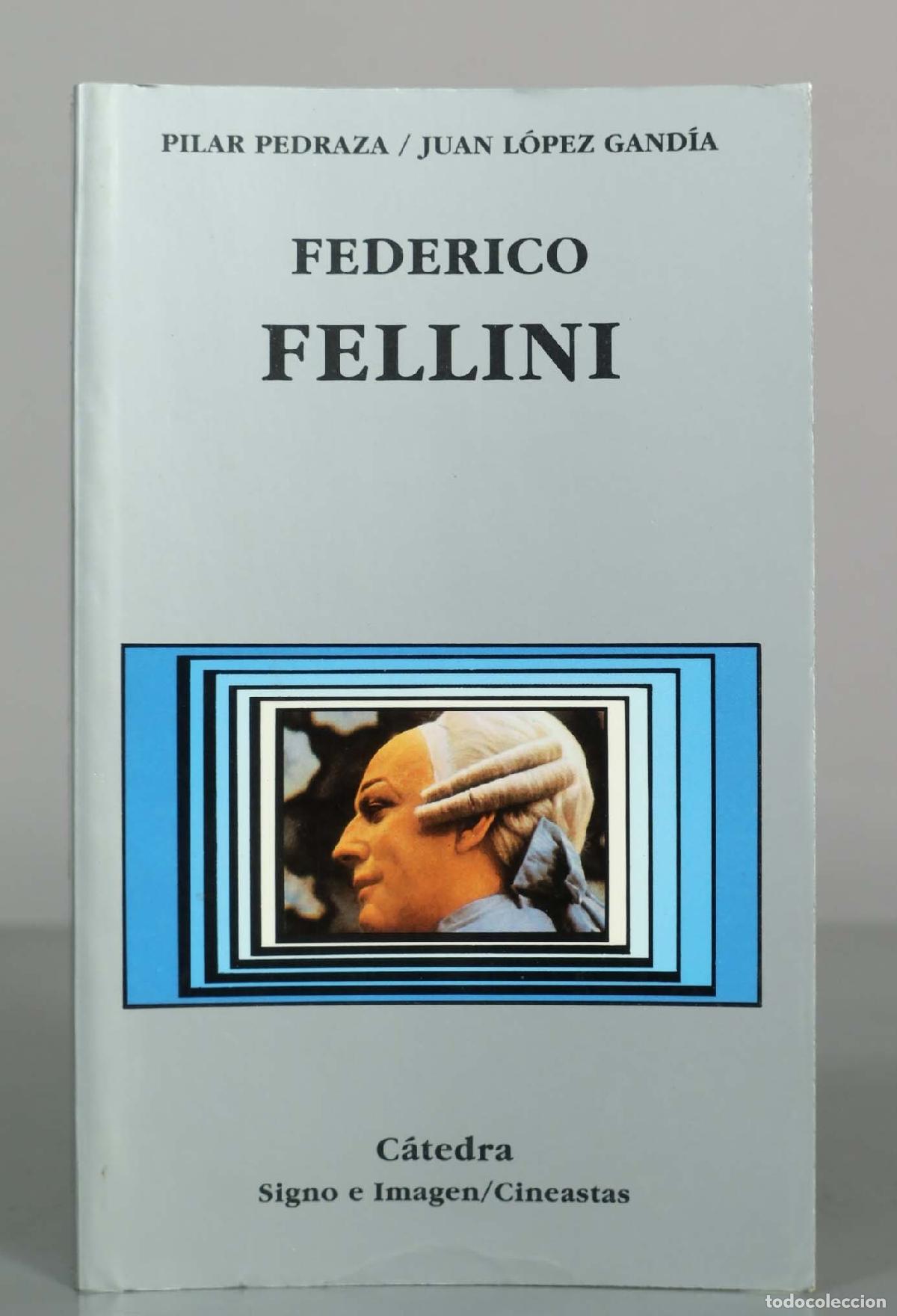 Libros de segunda mano: Federico Fellini - Pilar Pedraza, Juan L&oacute;pez Gand&iacute;a - Ediciones C&aacute;tedra