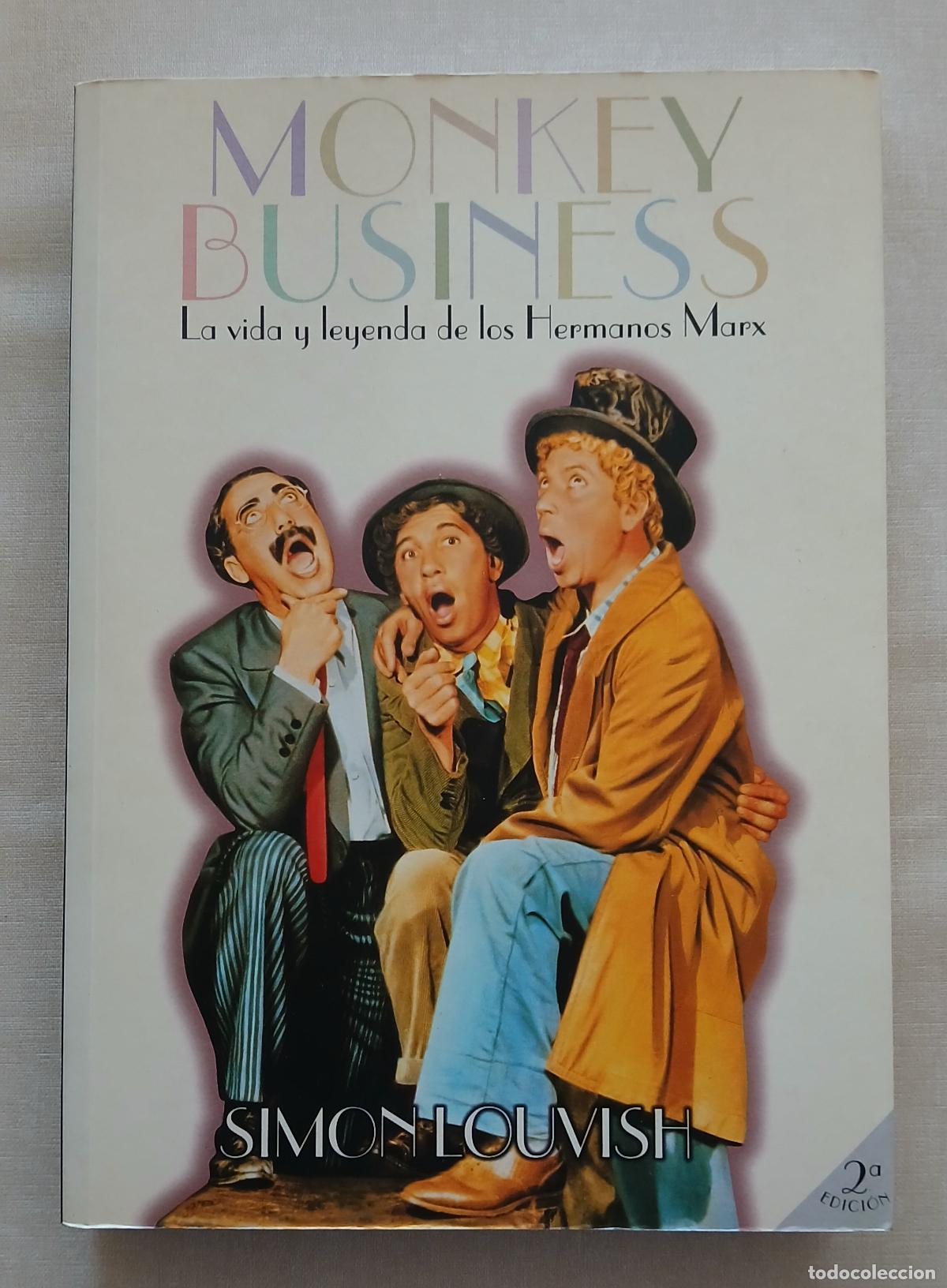 Libros de segunda mano: MONKEY BUSINESS. LA VIDA Y LEYENDA DE LOS HERMANOS MARX - SIMON LOUVISH