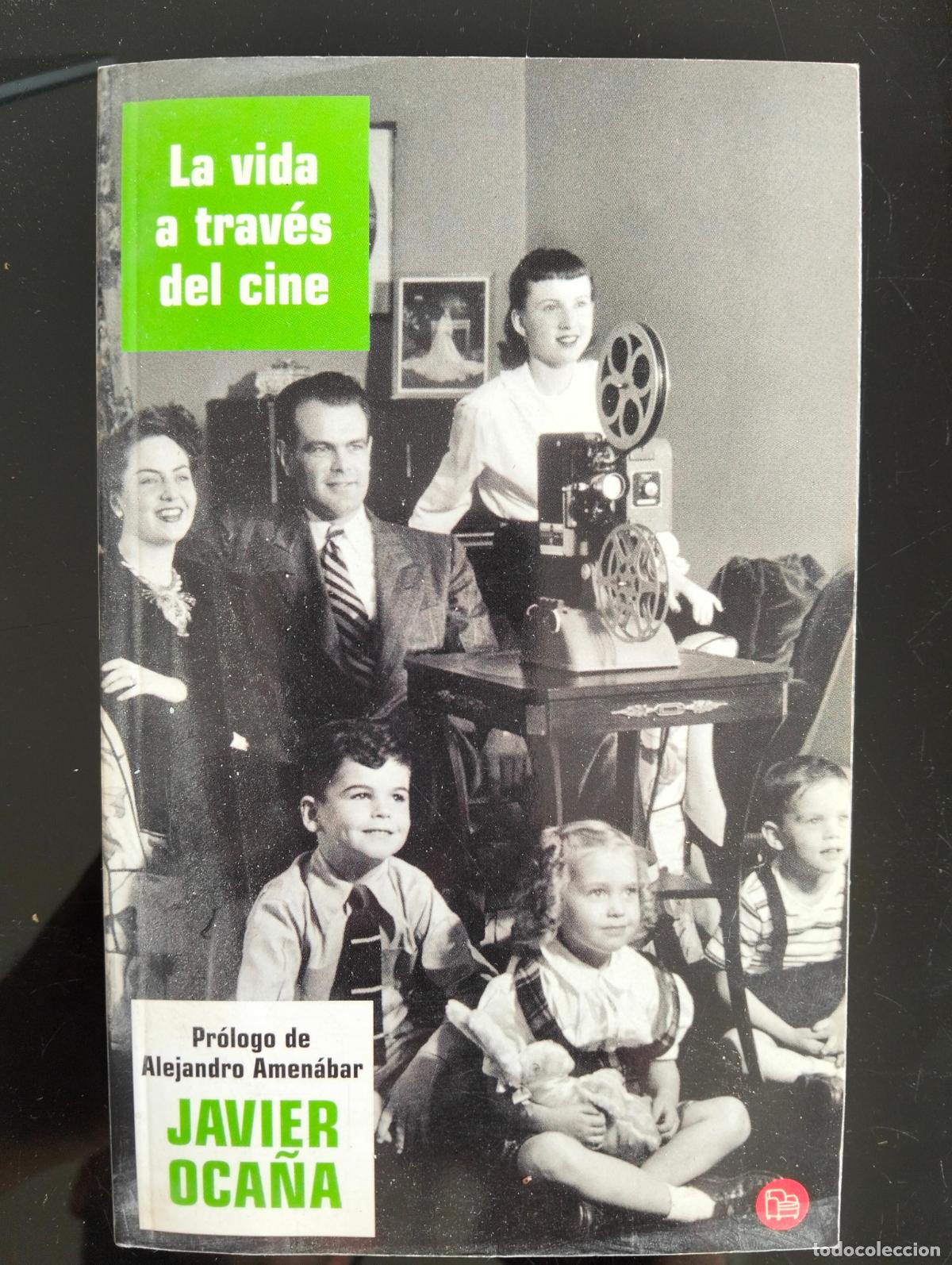Libros de segunda mano: Raro. Cine. La Vida a Traves del Cine, J. Oca&ntilde;a. Prol. A. Amenabar, ed. Punto Lectura, 2003 L55