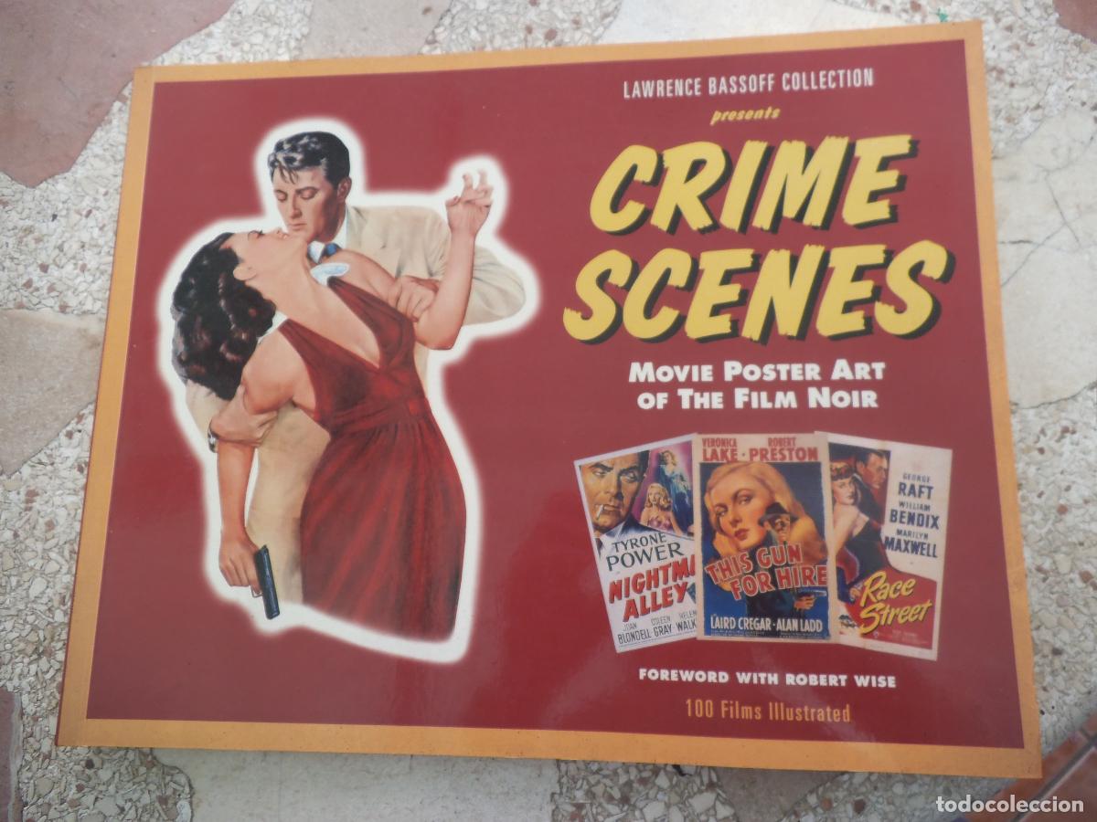 Libros de segunda mano: crime scenes, 100 films illustrated, movie poster art of the filmnoir, lawrence bassoff collection