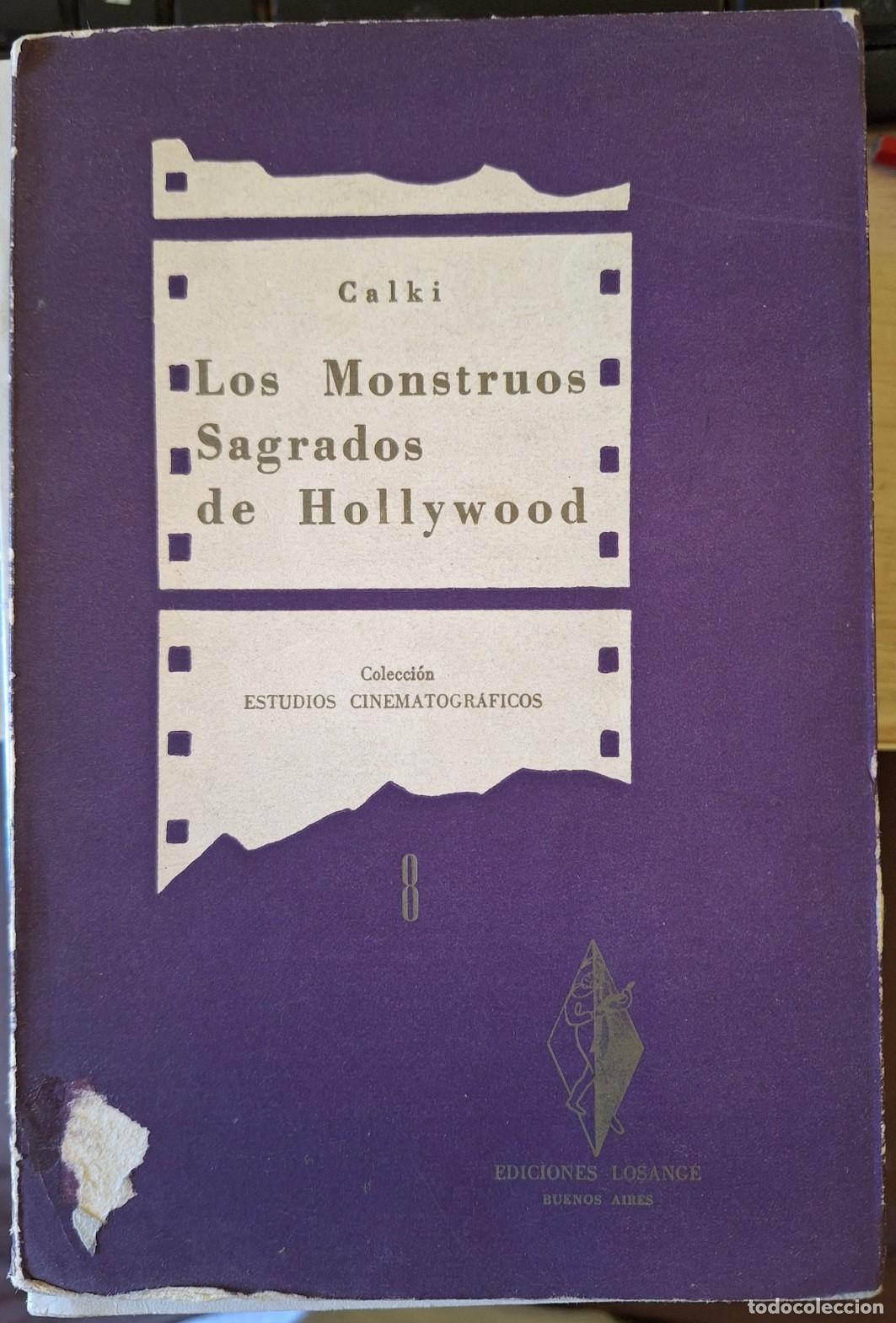 Libros de segunda mano: LOS MONSTRUOS SAGRADOS DE HOLLYWOD. - CALKI. - Foto 1