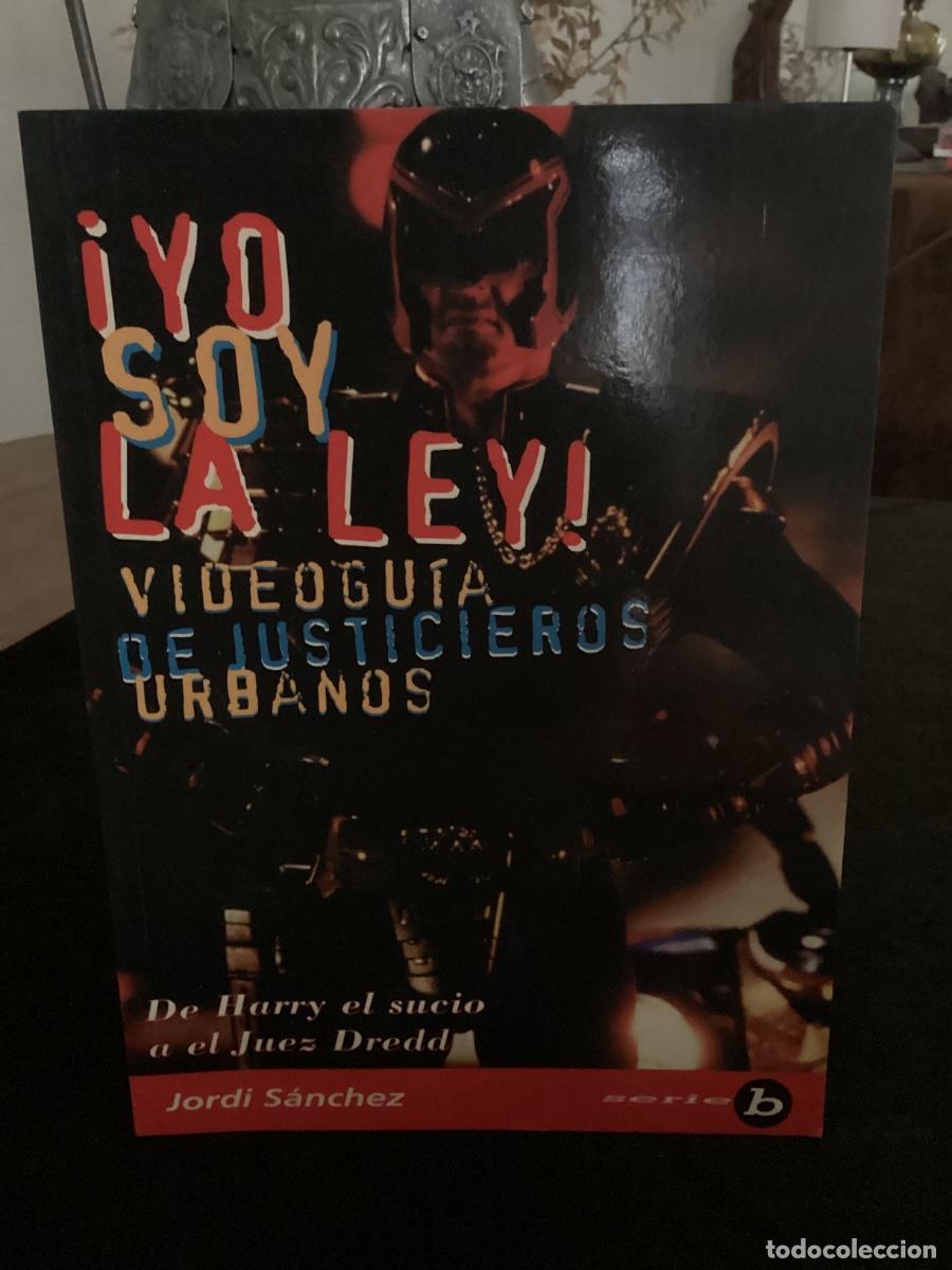 Libros de segunda mano: YO SOY LA LEY! VIDEOGU&Iacute;A DE LOS JUSTICIEROS URBANOS (DE HARRY EL SUCIO A EL JUEZ DREDD) - S&Aacute;NCHEZ,