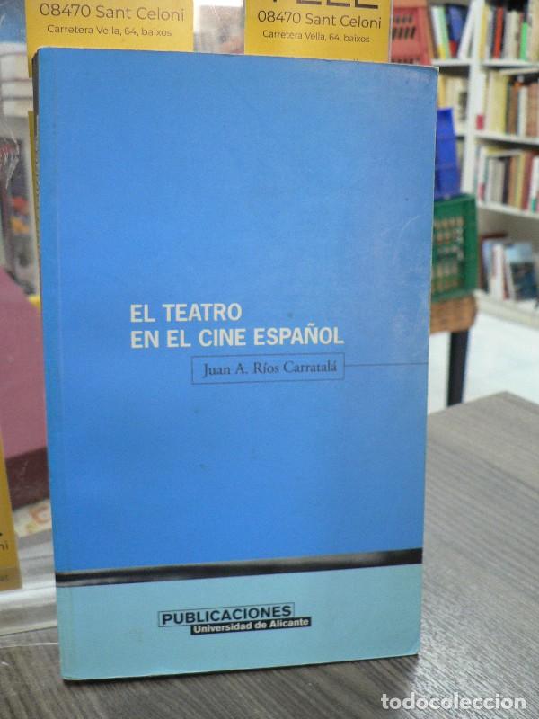 Libros de segunda mano: El Teatro en el Cine Espa&ntilde;ol - R&iacute;os Carratal&aacute;, Juan Antonio - Publicacions Universitat Alacant