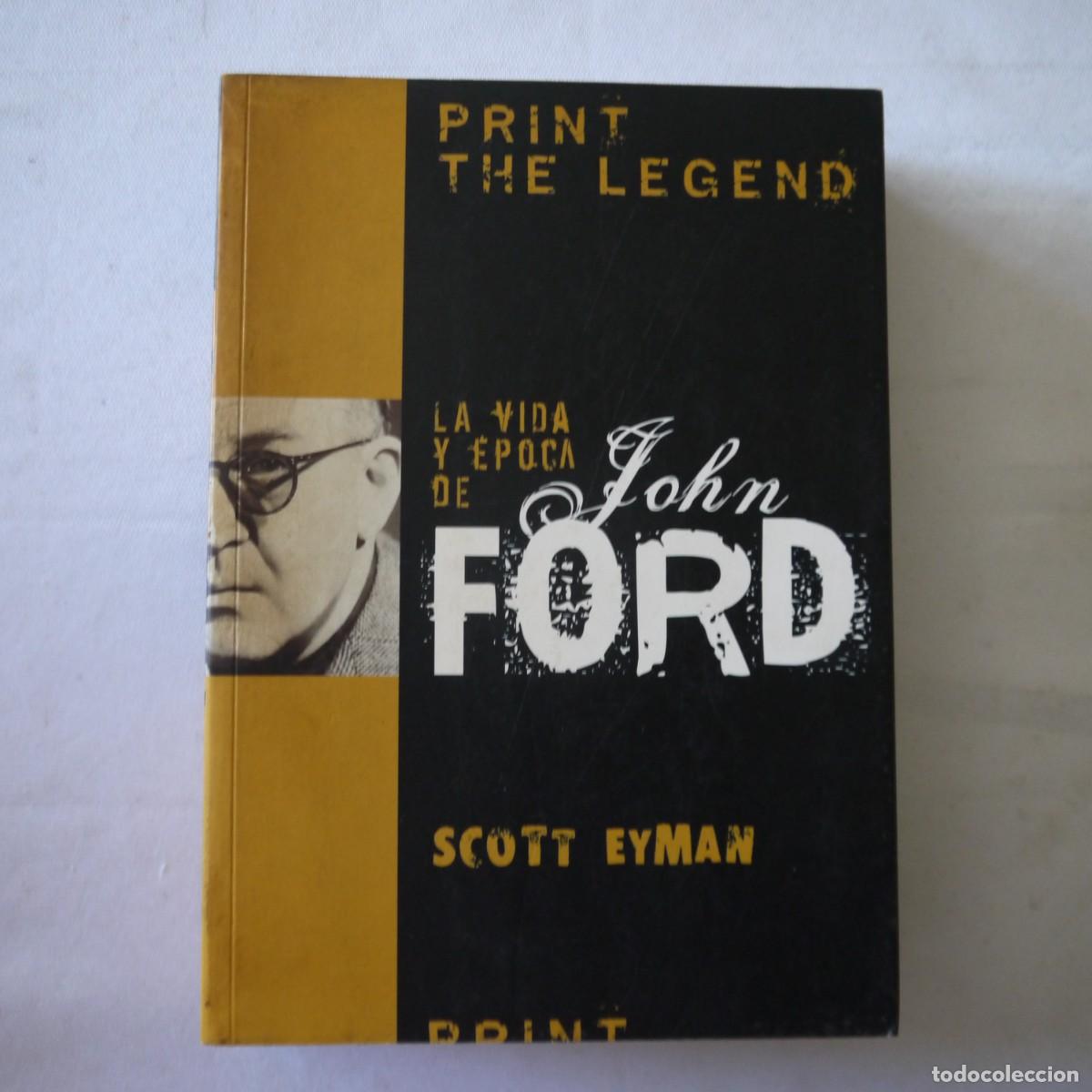 Libros de segunda mano: LA VIDA Y &Eacute;POCA DE JOHN FORD - SCOTT EYMAN - T&B EDITORES - 2001 - 1.&ordf; EDICI&Oacute;N