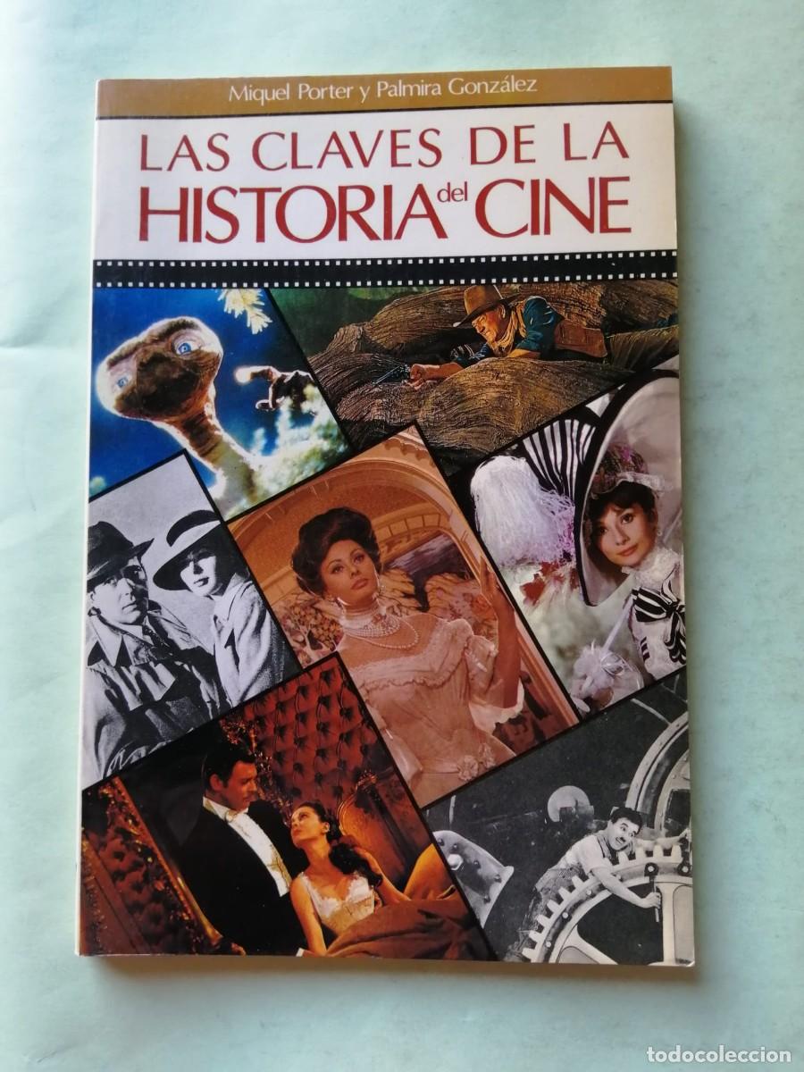 Libros de segunda mano: LAS CLAVES DE LA HISTORIA DEL CINE (MIQUEL PORTER - PALMIRA GONZALEZ)