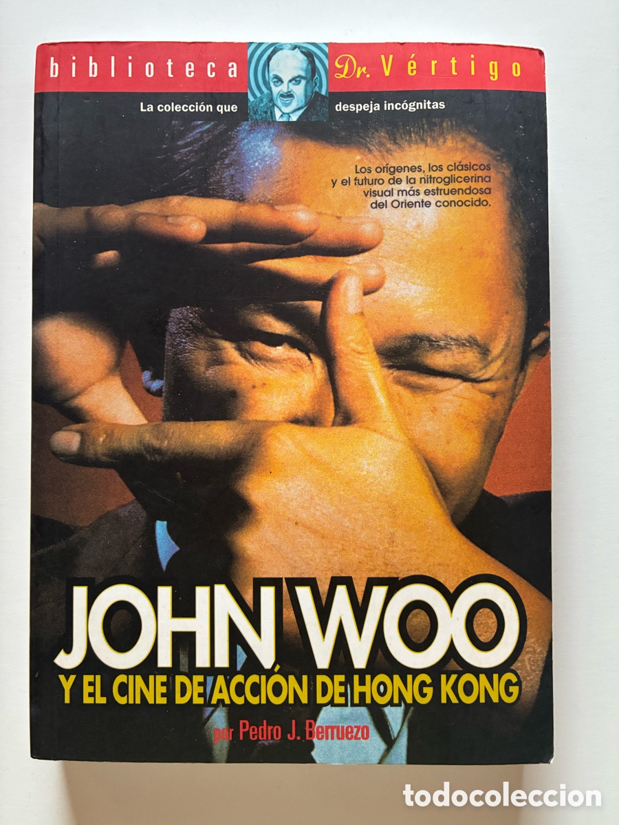 Libros de segunda mano: JOHN WOO Y EL CINE DE ACCION DE HONG KONG