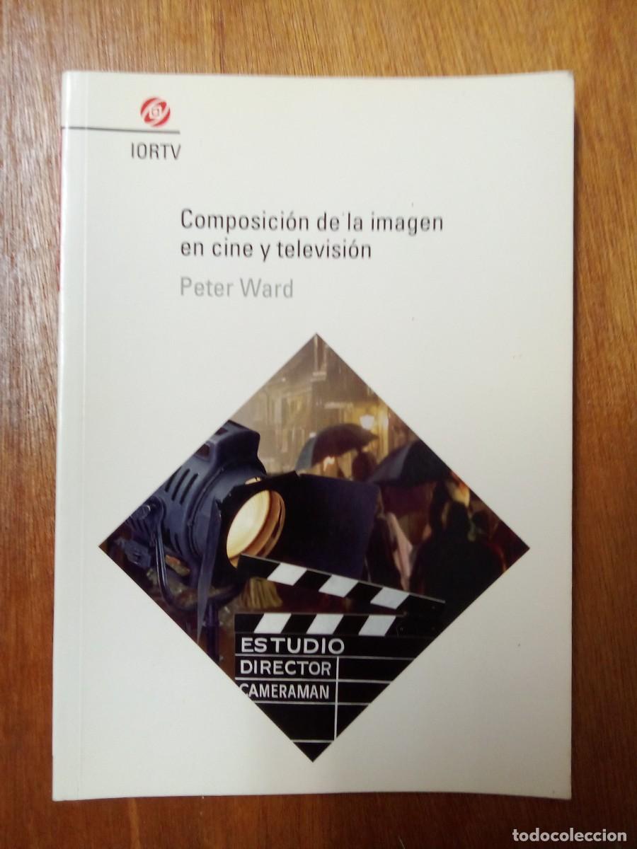 Livres d'occasion: COMPOSICION DE LA IMAGEN EN CINE Y TELEVISION, PETER WARD, MANUALES PROFESIONALES IORTV