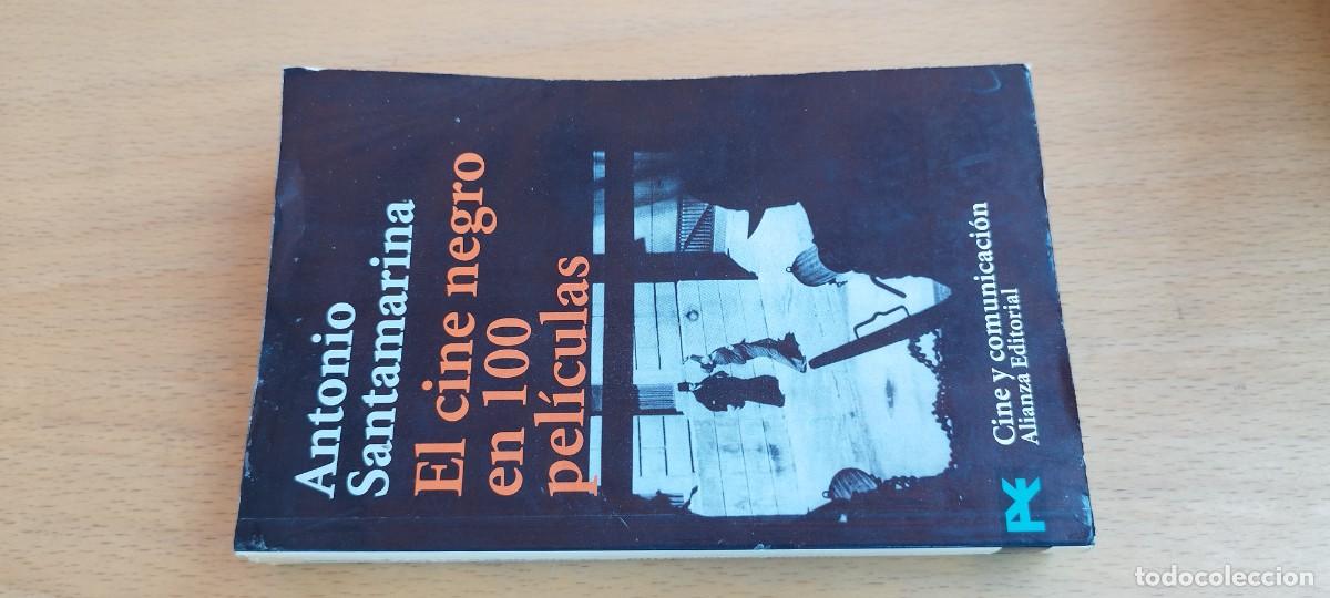 Libros de segunda mano: EL CINE NEGRO EN 100 PELICULAS / ANTONIO SANTAMARINA / KARA 33 / ALIANZA