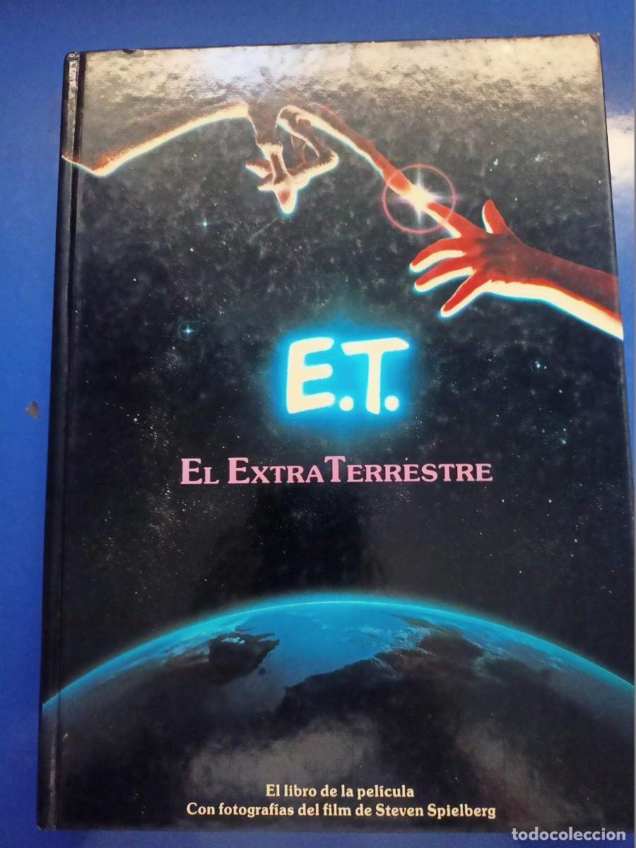 Libros de segunda mano: LIBRO DE LA PELICULA &rdquo;E.T. EL EXTRA TERRESTRE&rdquo; CON FOTOGRAFIAS DEL FILM.