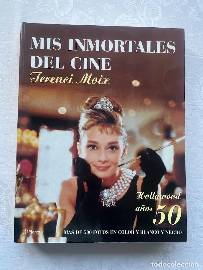Libros de segunda mano: Mis inmortales del cine / Hollywood a&ntilde;os 50 / Terenci Moix / Planeta /