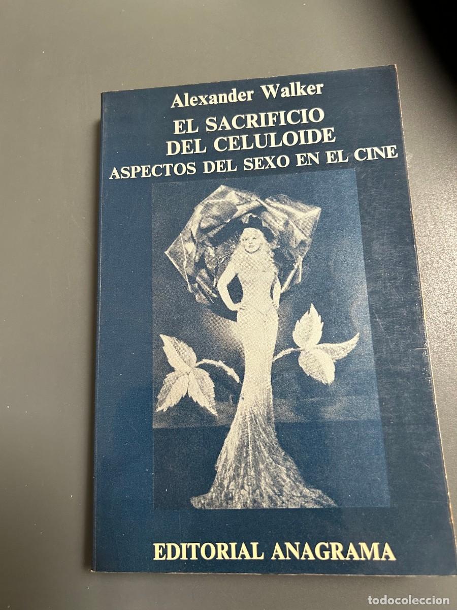 Libros de segunda mano: EL SACRIFICIO DEL CELULOIDE. ASPECTOS DEL SEXO EN EL CINE. ALEXANDER WALKER.