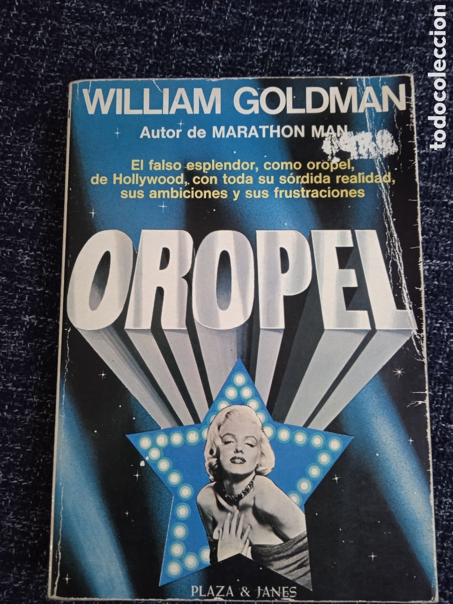 Libros de segunda mano: OROPEL / WILLIAM GOLDMAN - EL FALSO ESPLENDOR DE HOLLYWOOD -CON SU S&Oacute;RDIDA REALIDAD