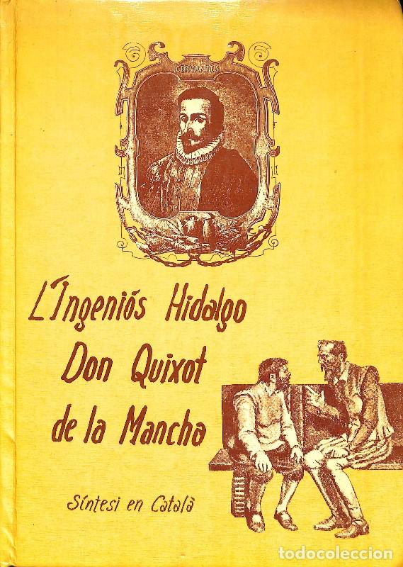 Libros de segunda mano: L'Ingeni&oacute;s Hidalgo Don Quixot de la Mancha: S&iacute;ntesi en Catal&agrave; - Pere Sans Falguera - Editores Varios