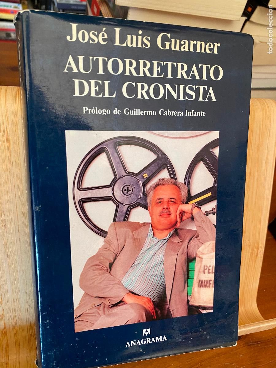 Libros de segunda mano: AUTORRETRATO DEL CRONISTA. JOS&Eacute; LUIS GUARNER. EDITORIAL ANAGRAMA