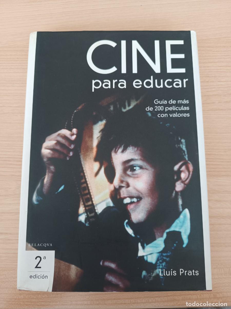 Libros de segunda mano: Cine para educar. Gu&iacute;a de m&aacute;s de 200 pel&iacute;culas con valores - Llu&iacute;s Prats