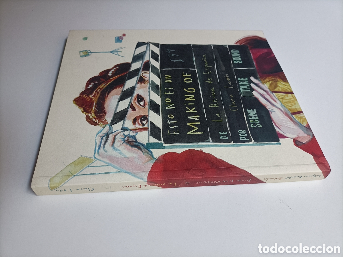 Libros de segunda mano: Esto no es un making of. El rodaje ilustrado una reina de Espa&ntilde;a Clara Le&oacute;n