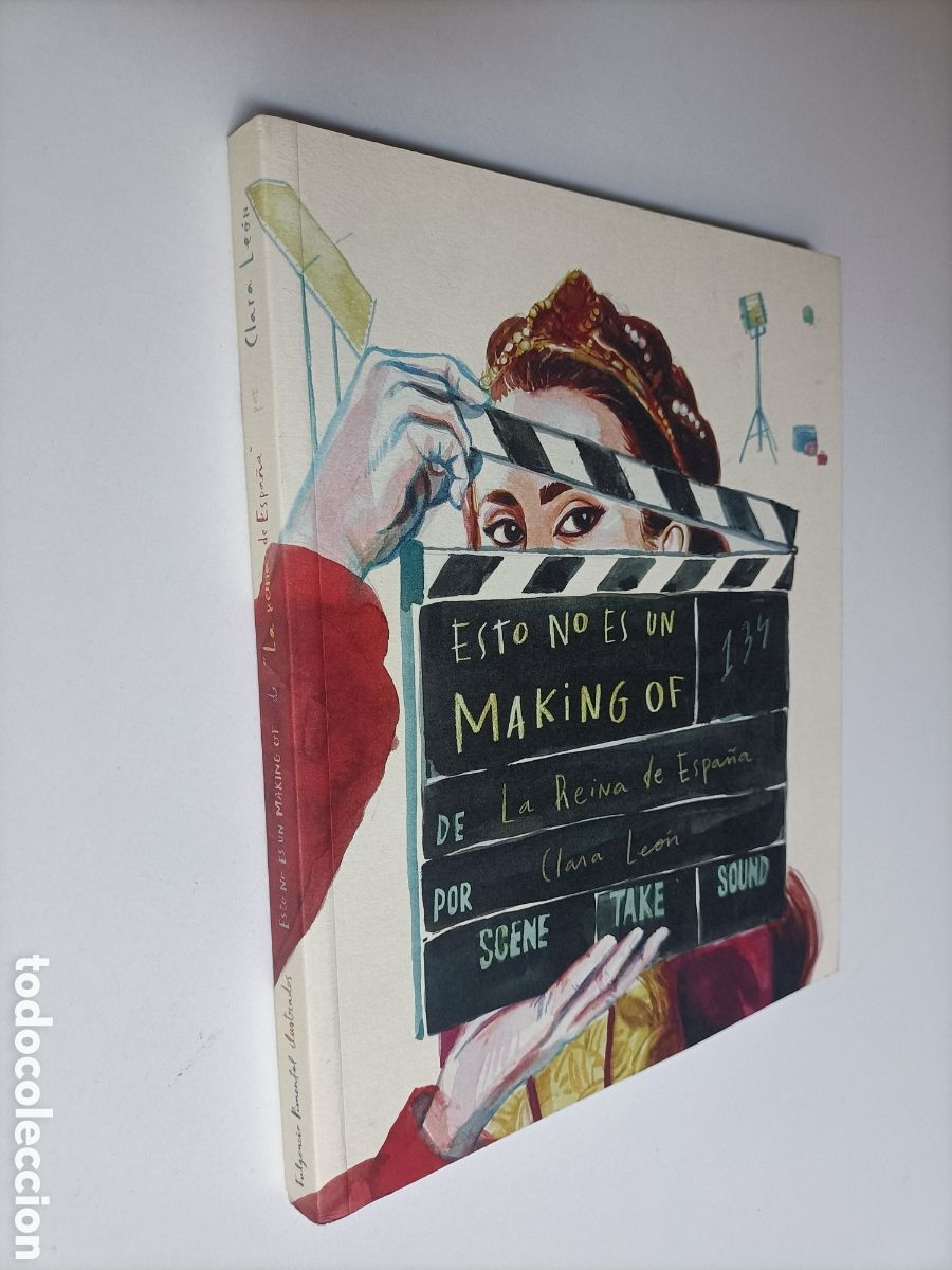 Libros de segunda mano: Esto no es un making of. El rodaje ilustrado una reina de Espa&ntilde;a Clara Le&oacute;n