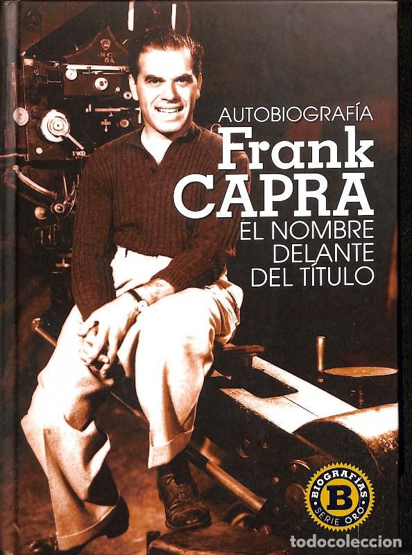 Libros de segunda mano: Autobiograf&iacute;a Frank Capra: El nombre delante del t&iacute;tulo - Frank Capra - Ediciones B - Biograf&iacute;as Oro