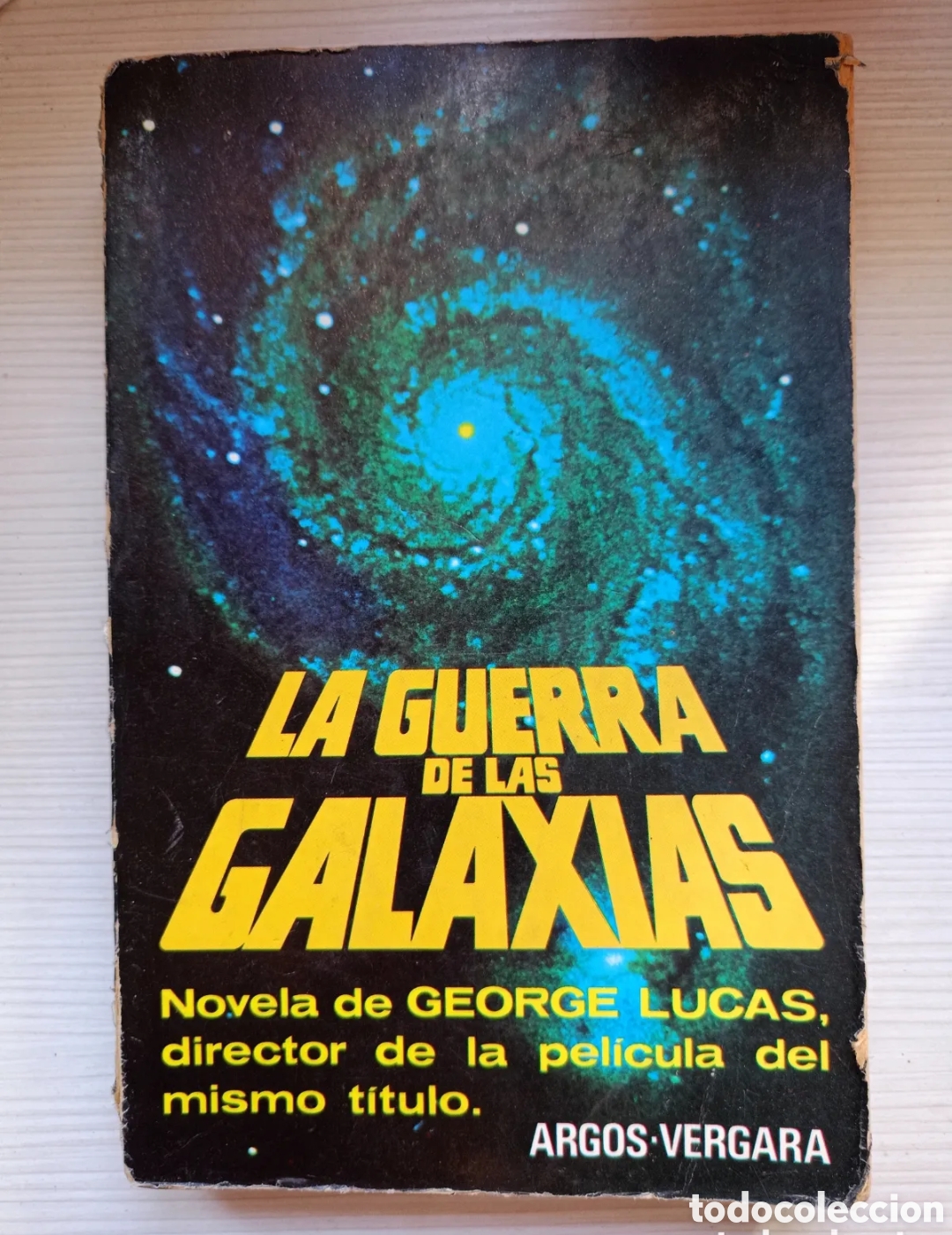 Livres d'occasion: LA GUERRA DE LAS GALAXIAS 3&deg; edici&oacute;n 1977 ARGOS VERGARA novela de GEORGE LUCAS Star wars