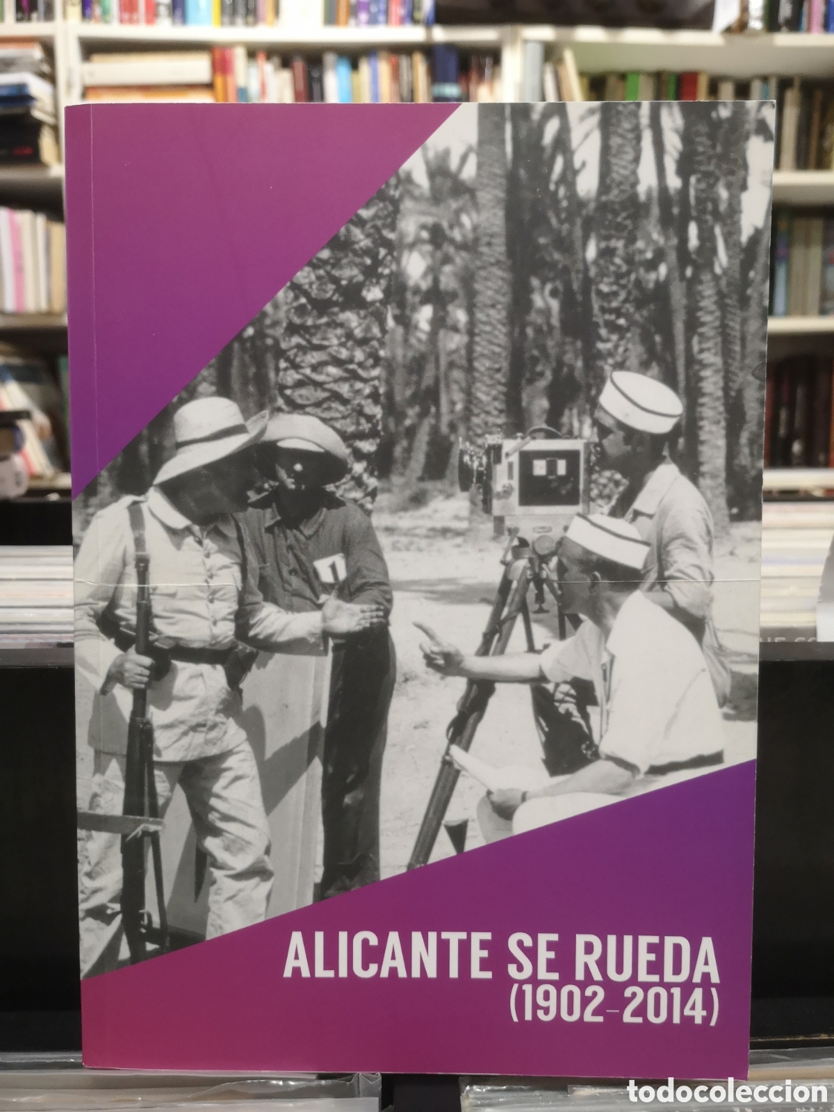 Libros de segunda mano: ALICANTE SE RUEDA (1902-2014) - CINE - Foto 1