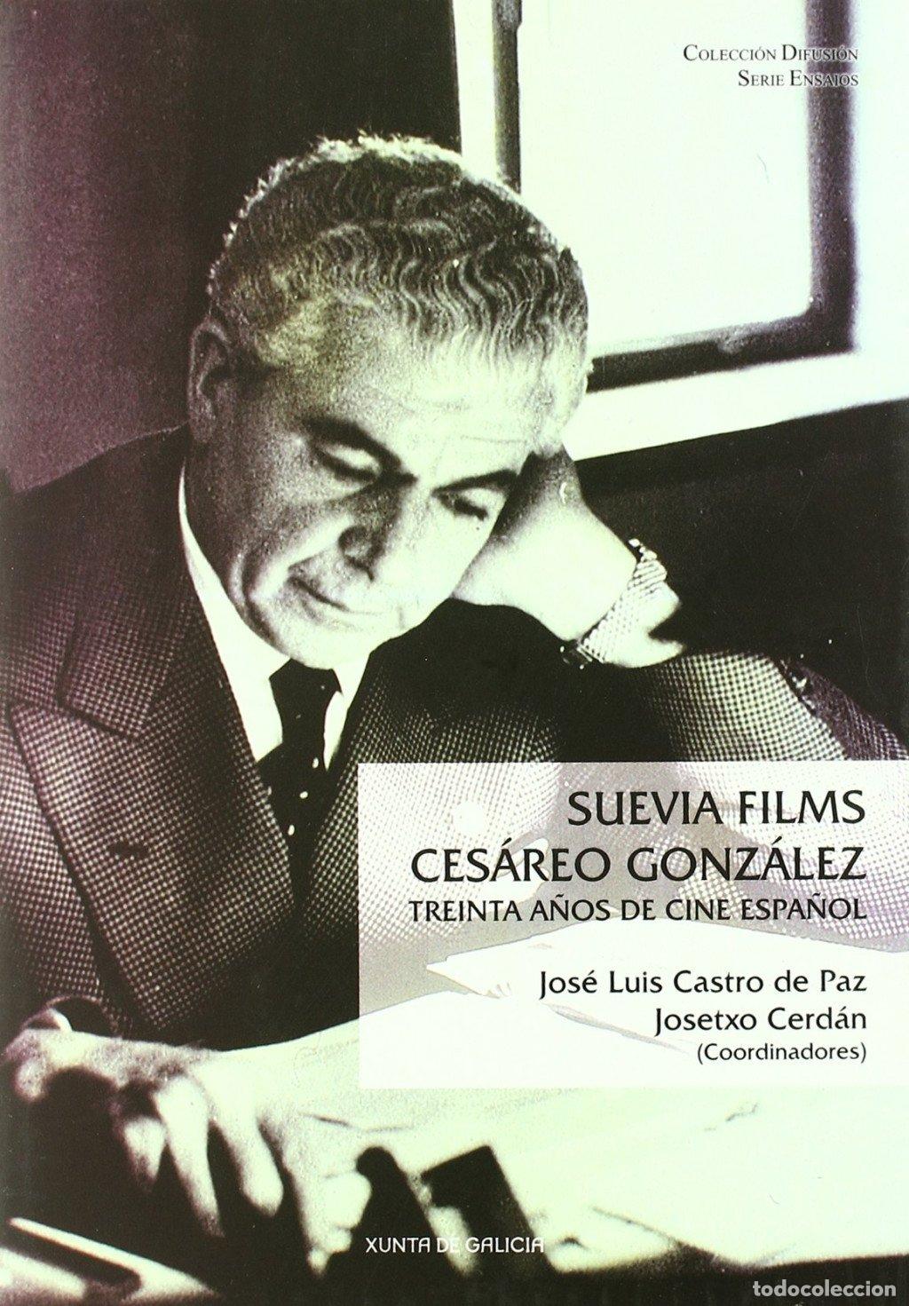 Libros de segunda mano: Suevia Films-Ces&aacute;reo Gonz&aacute;lez, Treinta A&ntilde;os de Cine Espa&ntilde;ol - Castro de Paz - Xunta de Galicia