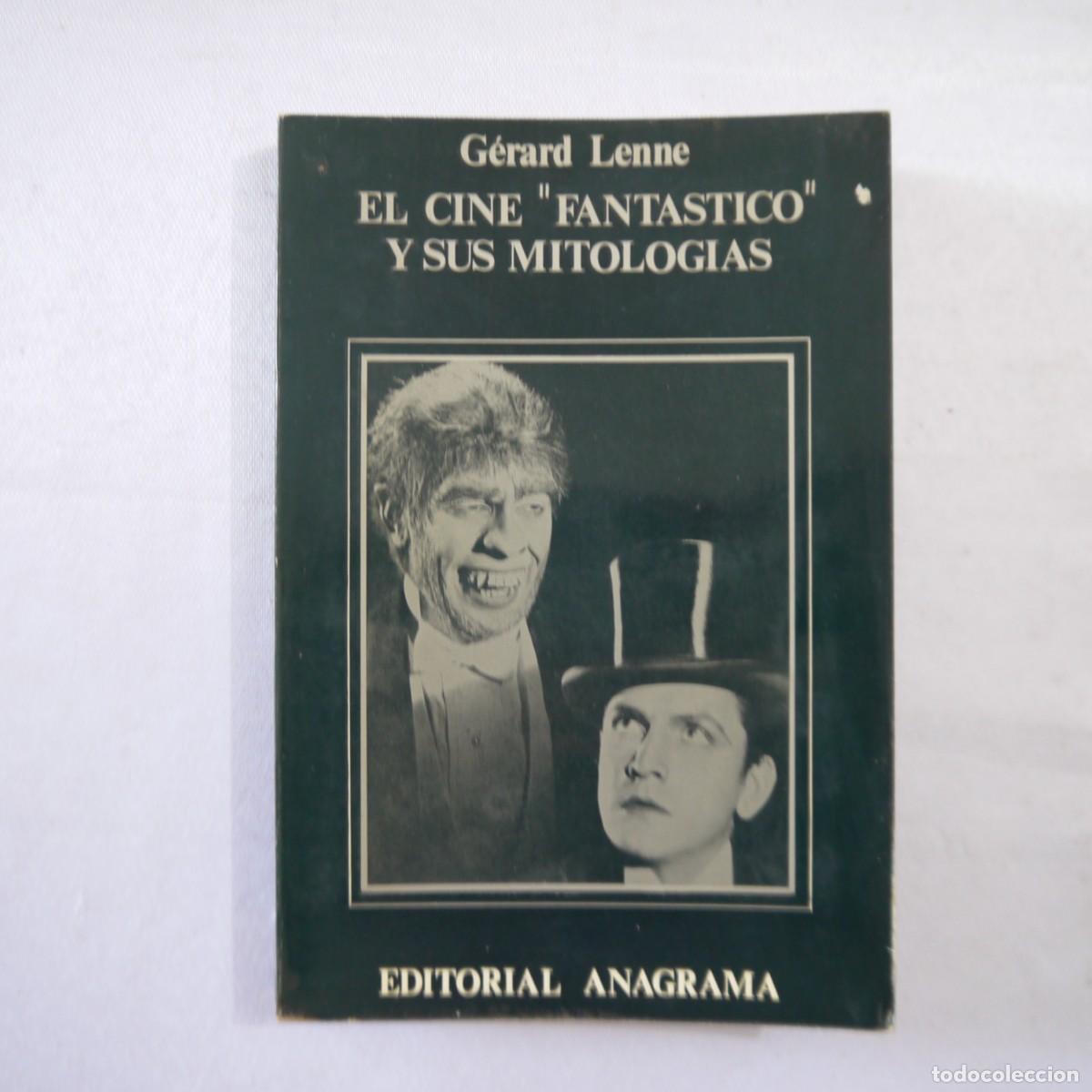 Libros de segunda mano: EL CINE FANT&Aacute;STICO Y SUS MITOLOG&Iacute;AS - G&Eacute;RARD LENNE - ANAGRAMA - 1974