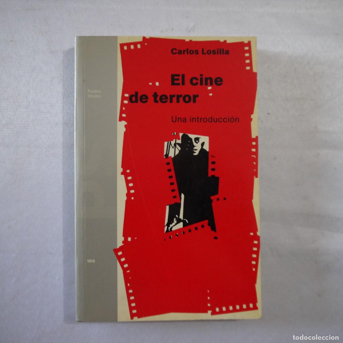 Libros de segunda mano: EL CINE DE TERROR. UNA INTRODUCCI&Oacute;N - CARLOS LOSILLA - PAID&Oacute;S - 1993 - 1.&ordf; EDICI&Oacute;N