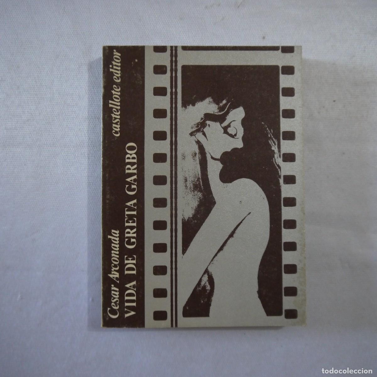 Libros de segunda mano: VIDA DE GRETA GARBO - CESAR ARCONADA - MIGUEL CASTELLOTE, EDITOR - 1974