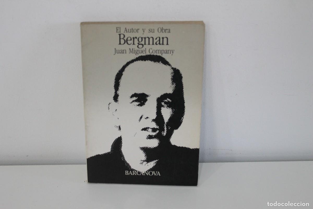 Libros de segunda mano: EL AUTOR Y SU OBRA BERGMAN JUAN MIGUEL COMPANY PRIMERA EDICI&Oacute;N JUNIO 1981