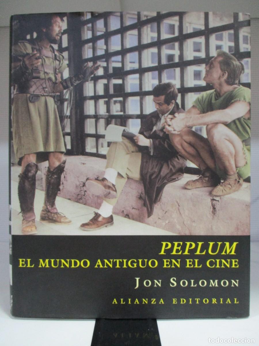Libros de segunda mano: PEPLUM - EL MUNDO ANTIGUO EN EL CINE - JON SOLOMON - ALIANZA EDITORIAL - PERFECTO ESTADO