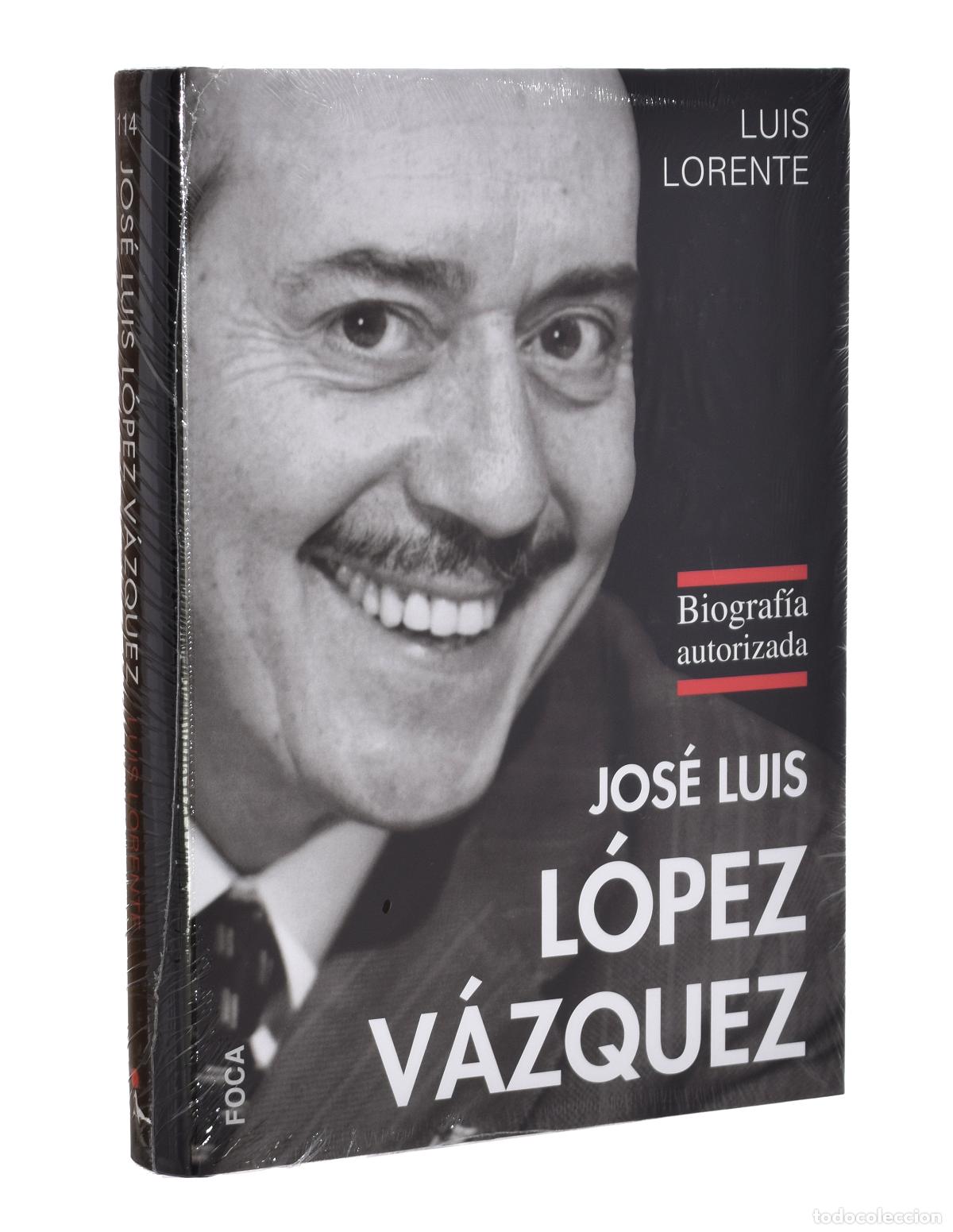 Libros de segunda mano: JOS&Eacute; LUIS L&Oacute;PEZ V&Aacute;ZQUEZ. BIOGRAF&Iacute;A AUTORIZADA - LORENTE, Luis