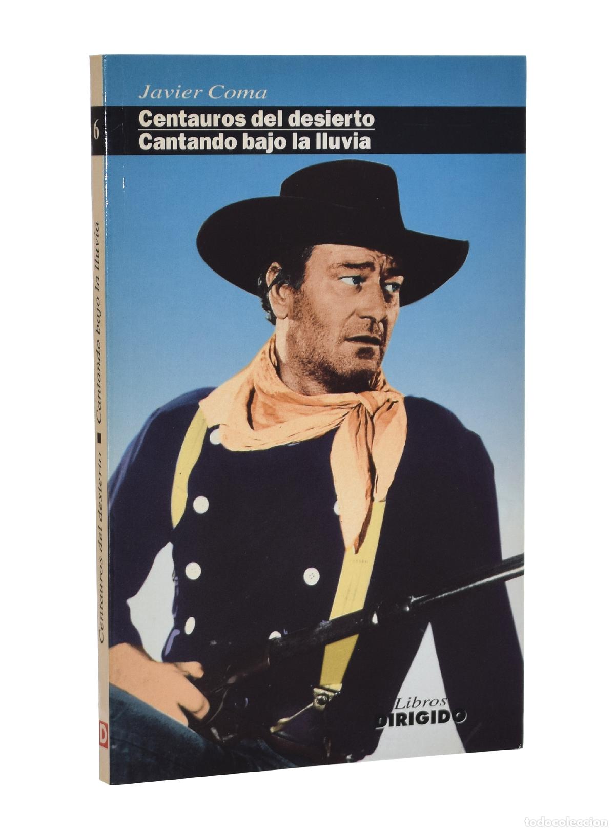 Libros de segunda mano: CENTAUROS DEL DESIERTO / CANTANDO BAJO LA LLUVIA - COMA, Javier