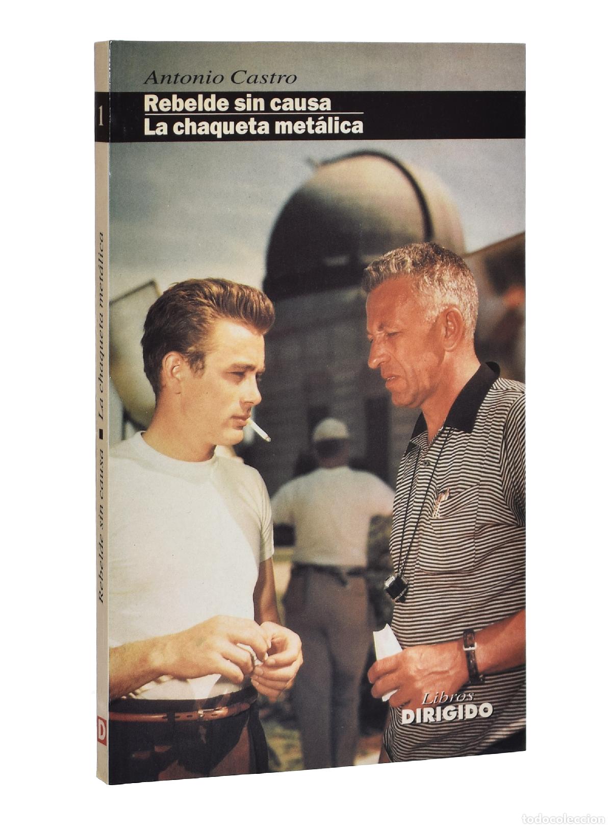 Libros de segunda mano: REBELDE SIN CAUSA / LA CHAQUETA MET&Aacute;LICA - CASTRO, Antonio