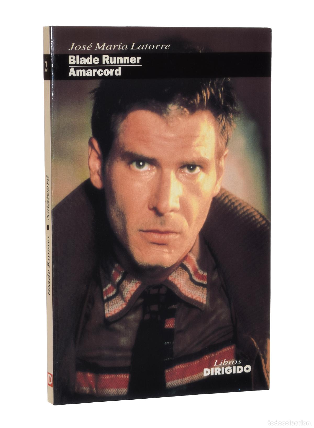 Libros de segunda mano: BLADE RUNNER / AMARCORD - LATORRE, Jos&eacute; Mar&iacute;a - Foto 1