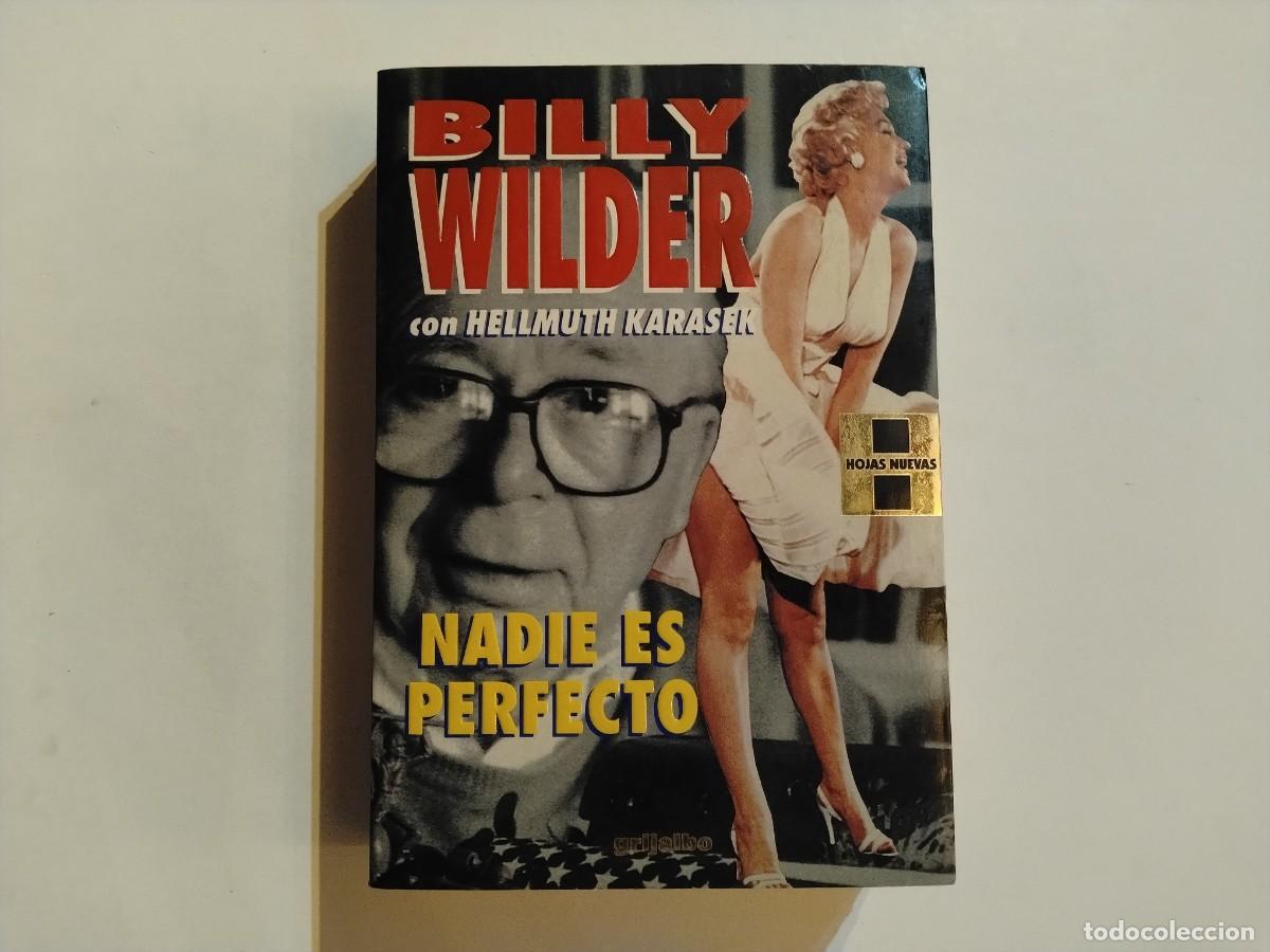Libros de segunda mano: LIBRO &rdquo;NADIE ES PERFECTO&rdquo; DIRECTOR DE CINE BILLY WILDER Y HELLMUTH KARASEK-MARILYN,1993(VER FOTOS)