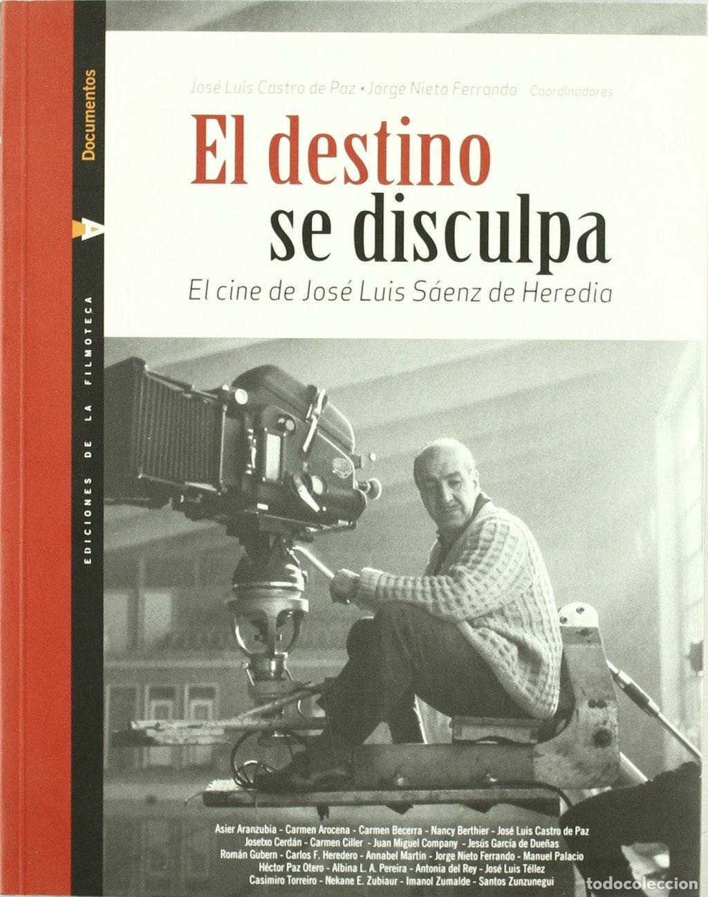 Libros de segunda mano: El Destino Se Disculpa: El Cine de Jose Luis Saenz de Heredia - Castro de Paz/Nieto - Ivam - Documen