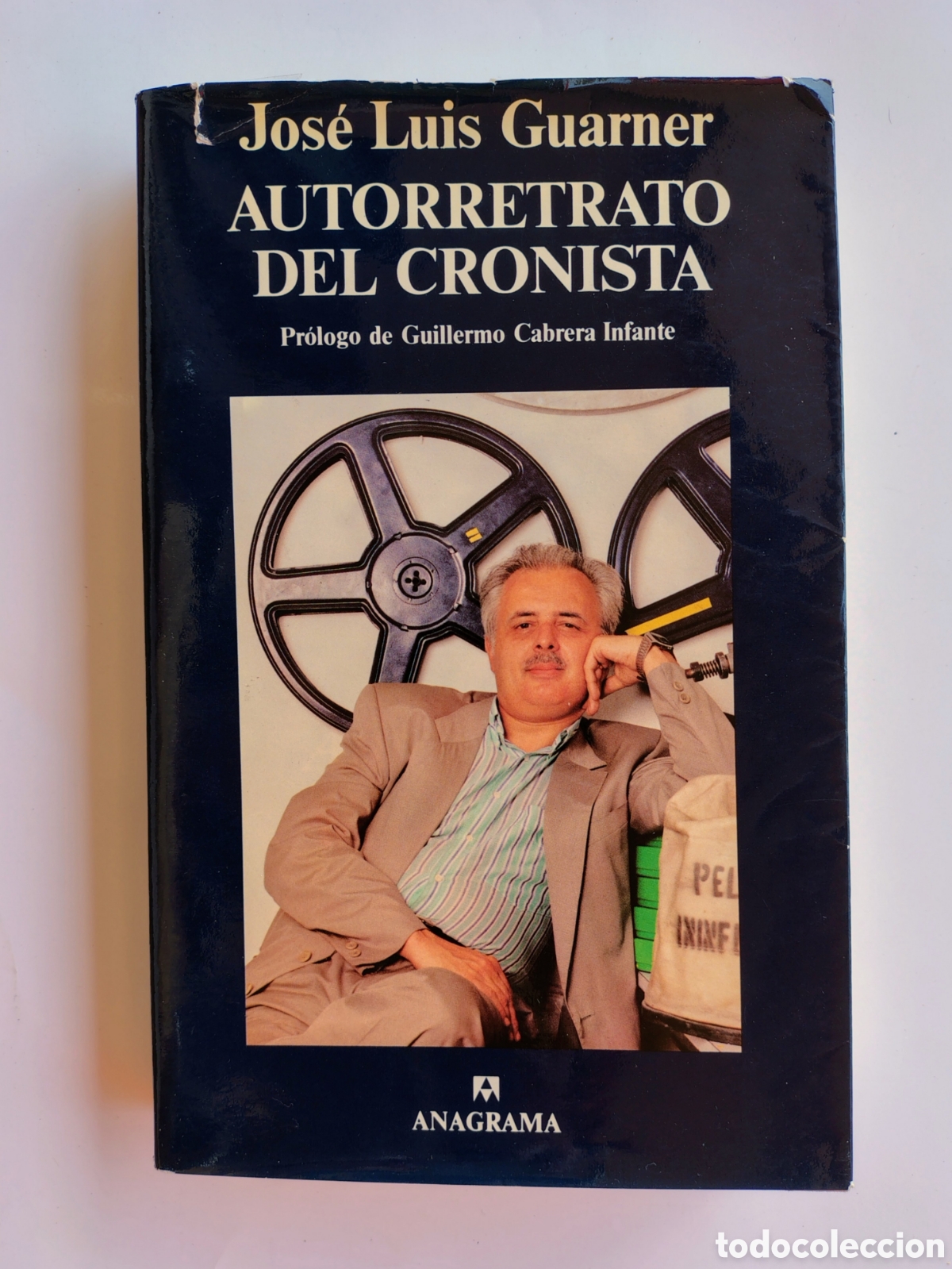 Livres d'occasion: Autorretrato del cronista &ndash; Jos&eacute; Luis Guarner | Anagrama 1994 | Cine y cr&iacute;tica