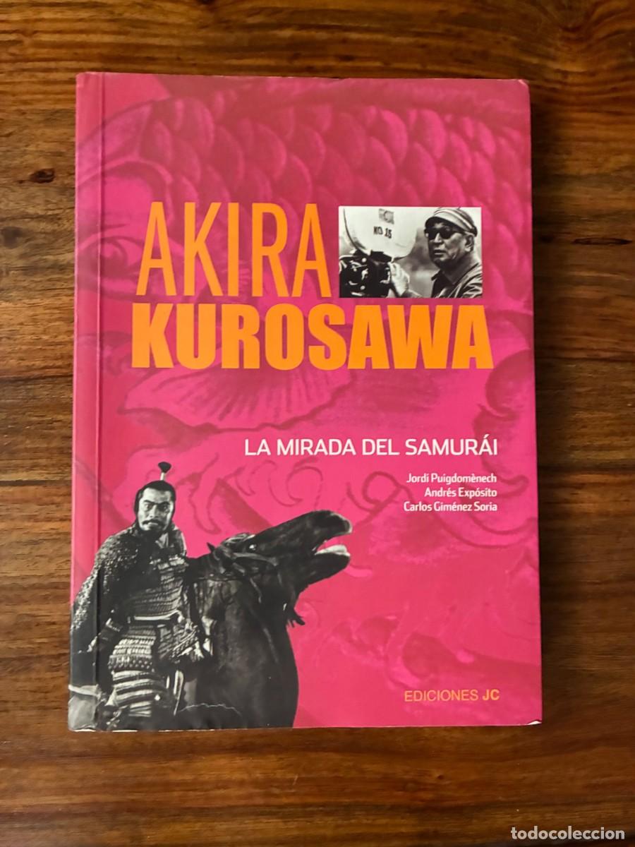Libros de segunda mano: Akira Kurosawa. La mirada del samurai. Jordi Puigdomench. Ediciones JC