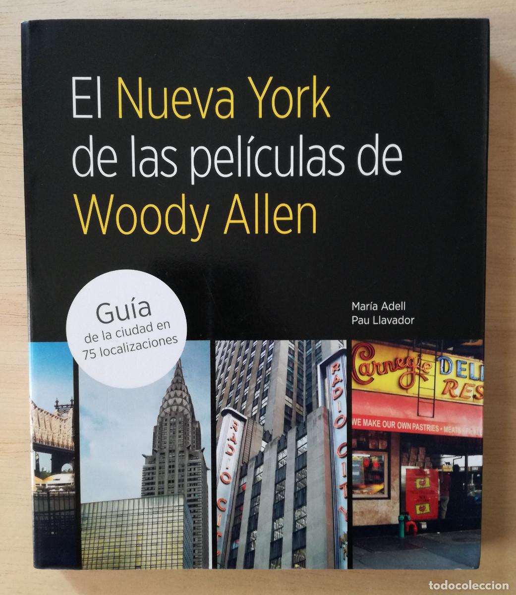 Libros de segunda mano: EL NUEVA YORK DE LAS PELICULAS DE WOODY ALLEN - GUIA 75 LOCALIZACIONES