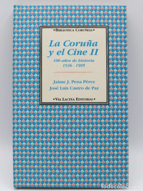 Gebrauchte B&uuml;cher: La Coru&ntilde;a y el Cine II: Cien A&ntilde;os de Historia - Castro de Paz, Jos&eacute; Luis - V&iacute;a L&aacute;ctea - Biblioteca,