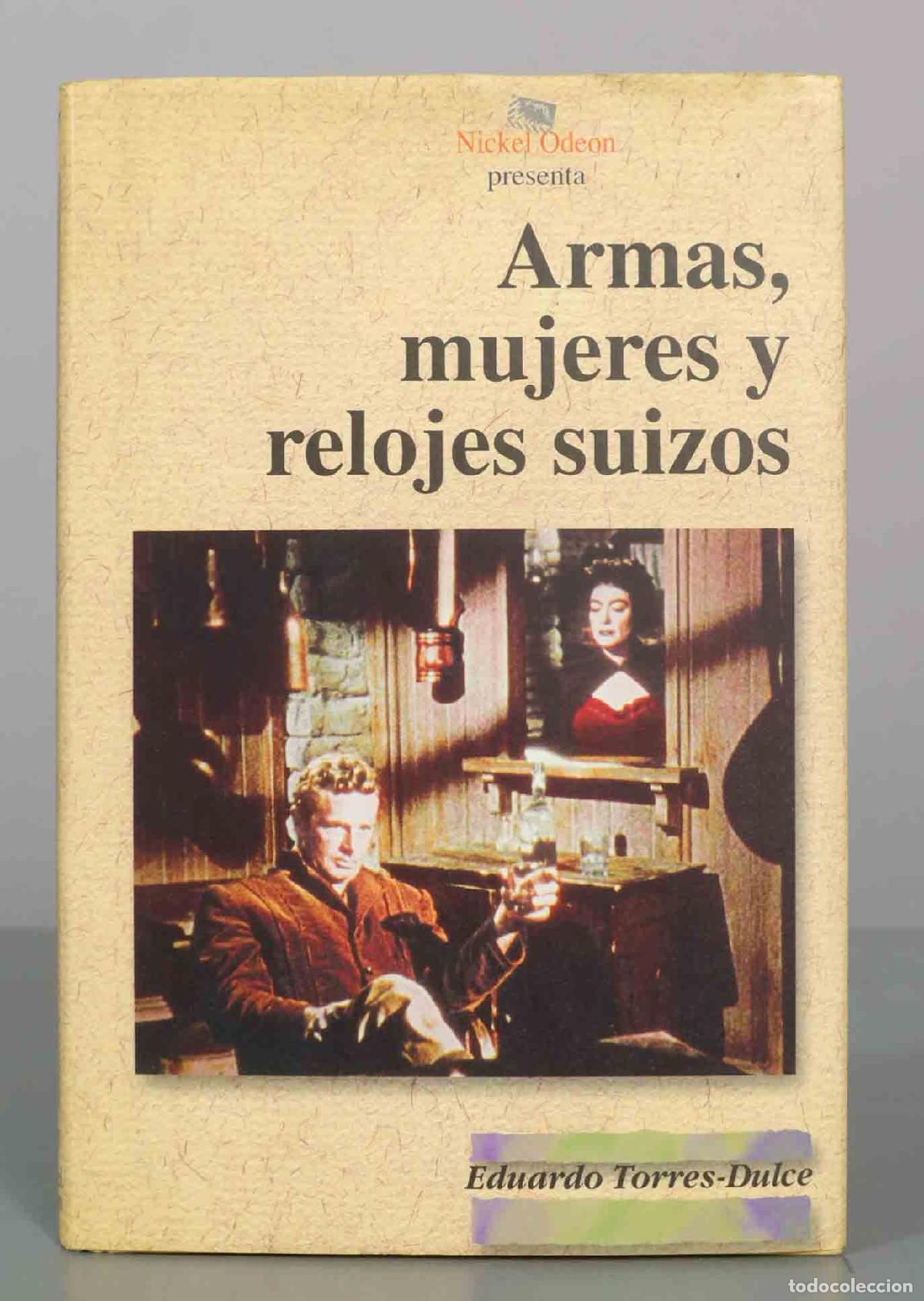 Libros de segunda mano: Armas, mujeres y relojes suizos - Eduardo Torres-Dulce - Nickel Odeon