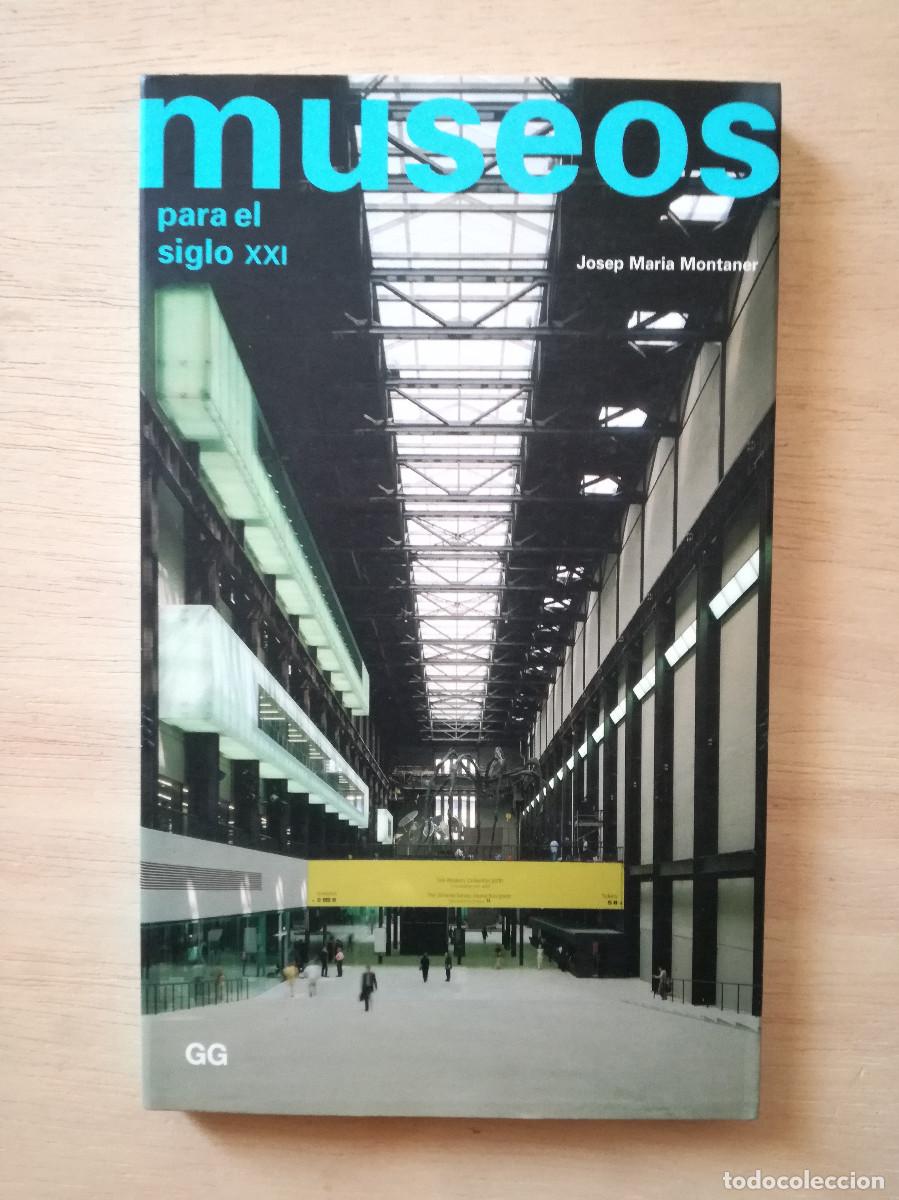 Libros de segunda mano: MUSEOS PARA EL SIGLO XXI - JOSEP MARIA MONTANER - GUSTAVO GILI