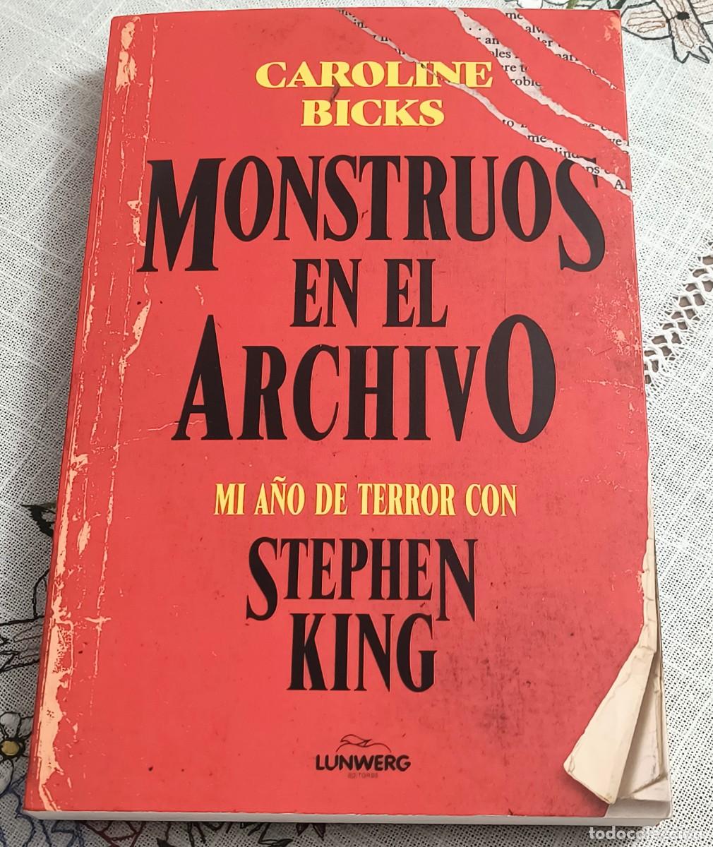 Libros de segunda mano: LIBRO | MONSTRUOS EN EL ARCHIVO MI A&Ntilde;O DE TERROR CON STEPHEN KING - CAROLINE BICKS