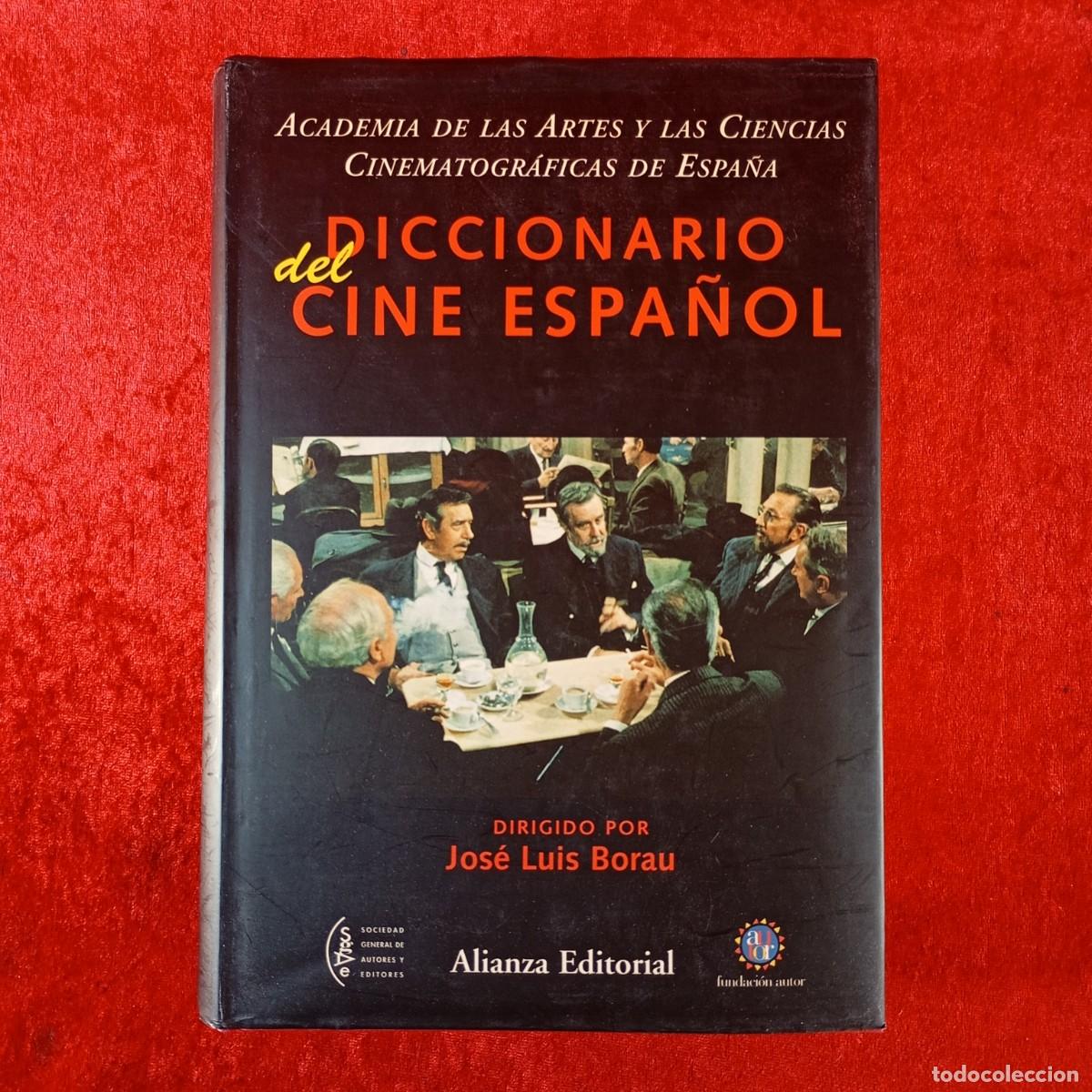 Libros de segunda mano: DICCIONARIO DEL CINE ESPA&Ntilde;OL - JOS&Eacute; LUIS BORAU - ACADEMIA DE LAS ARTES - ALIANZA EDITORIAL / 219