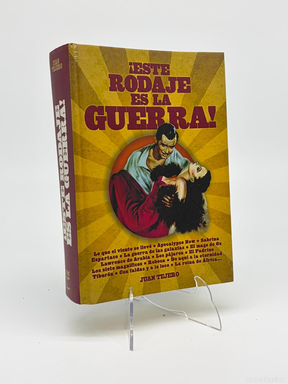 Libros de segunda mano: &iexcl;ESTE RODAJE ES LA GUERRA! - JUAN TEJERO - T&B EDITORES -