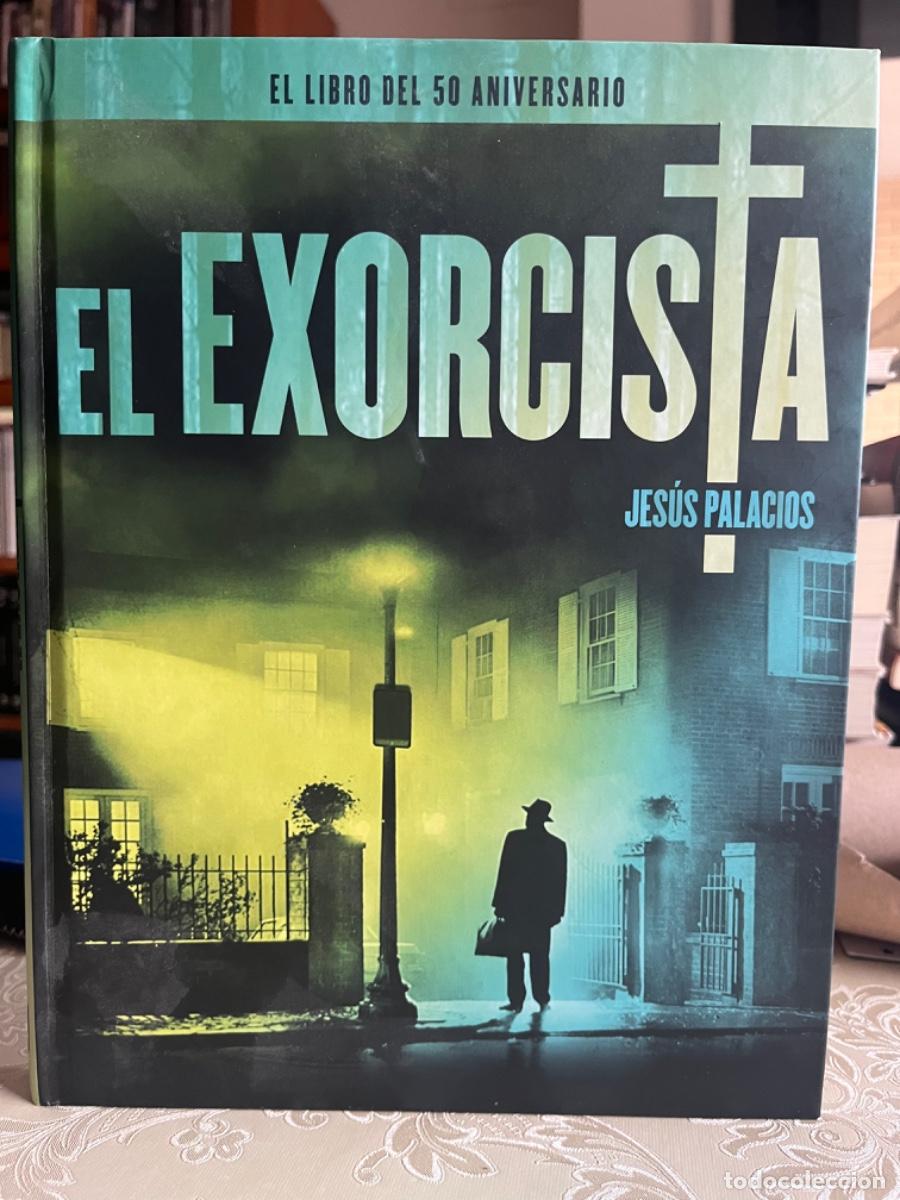 Libros de segunda mano: Palacios, Jes&uacute;s.- El exorcista. El libro del 50 aniversario