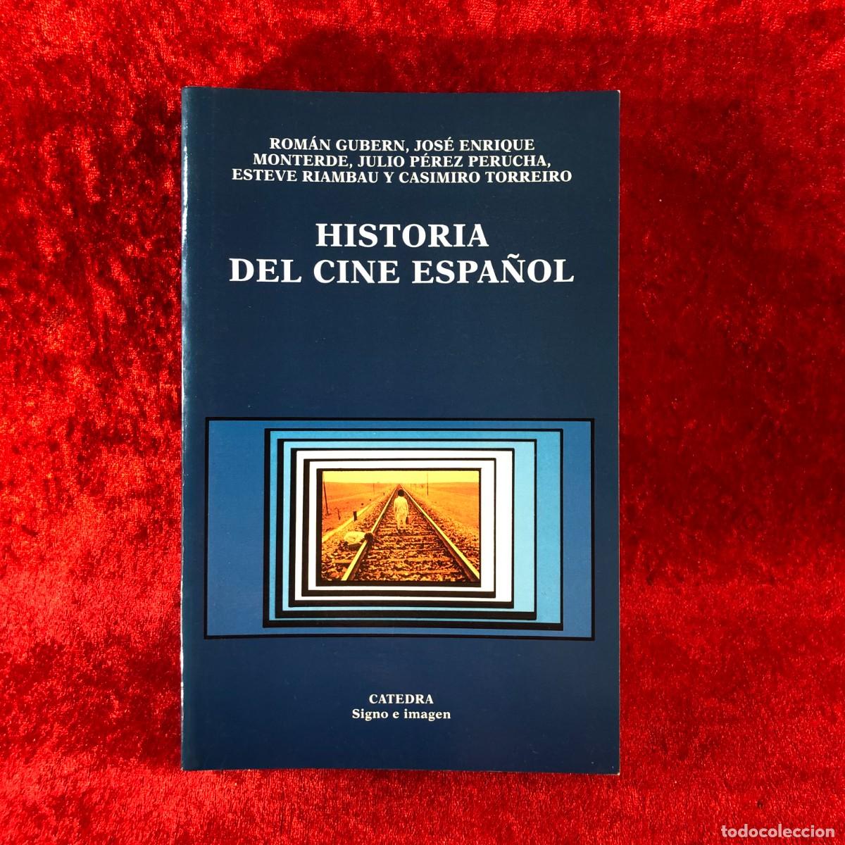 Libros de segunda mano: HISTORIA DEL CINE ESPA&Ntilde;OL - R. GUBERN, J.E. MONTERDE, J. P&Eacute;REZ... - EDICIONES C&Aacute;TEDRA - 2000 / 442